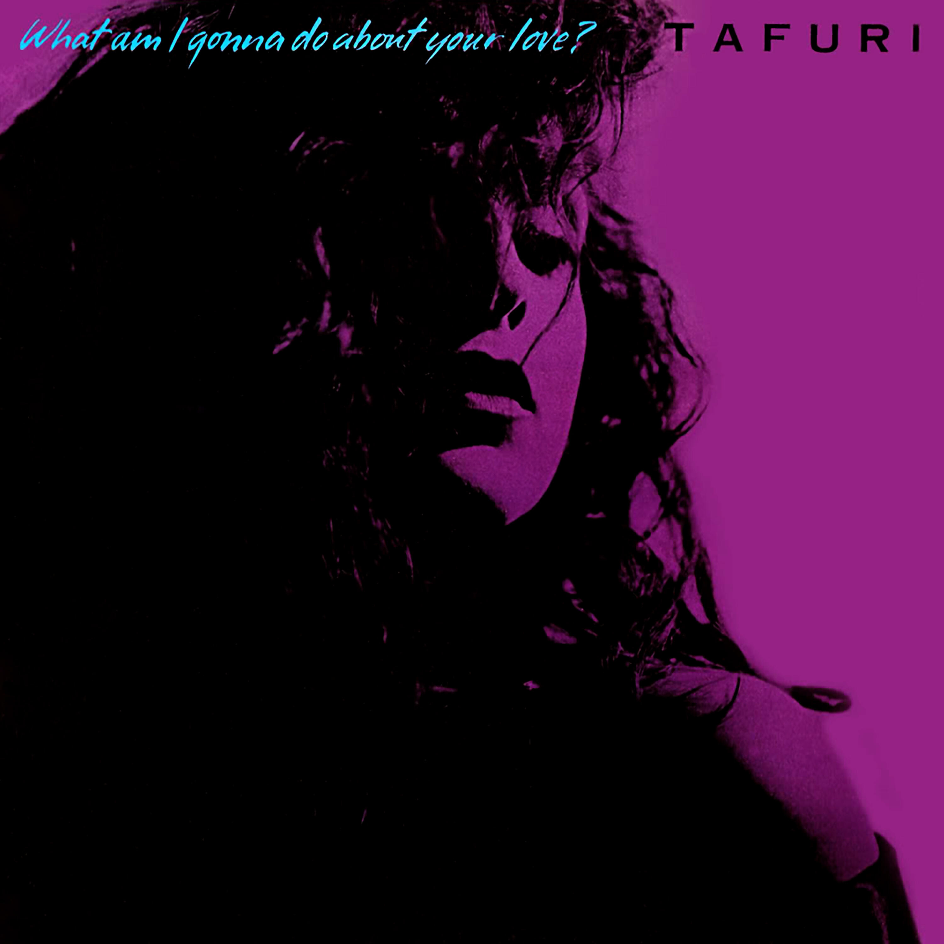 Tafuri - What Am I Gonna Do (about Your Love) ? (12