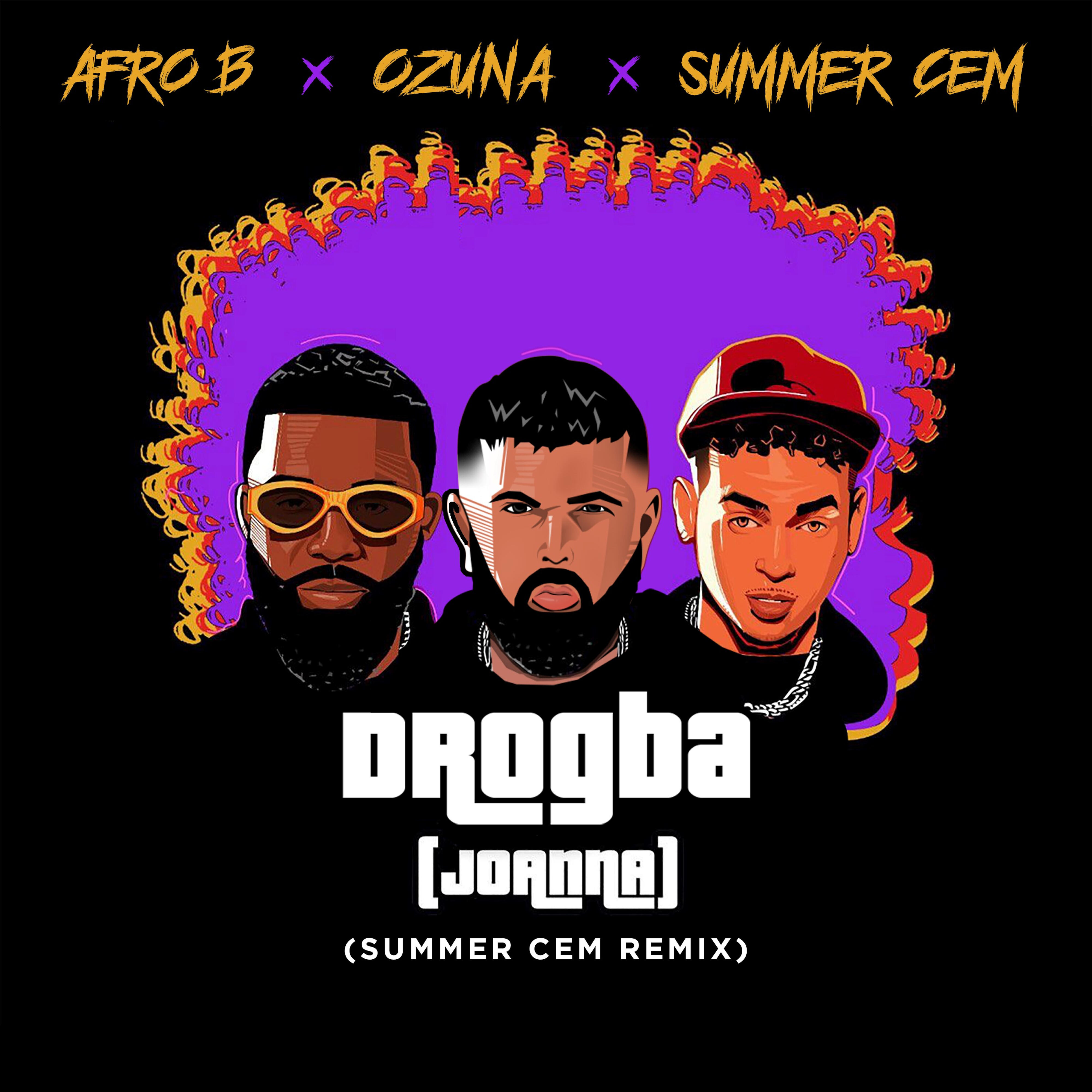 Afro B - DROGBA (JOANNA) [Summer Cem Remix]