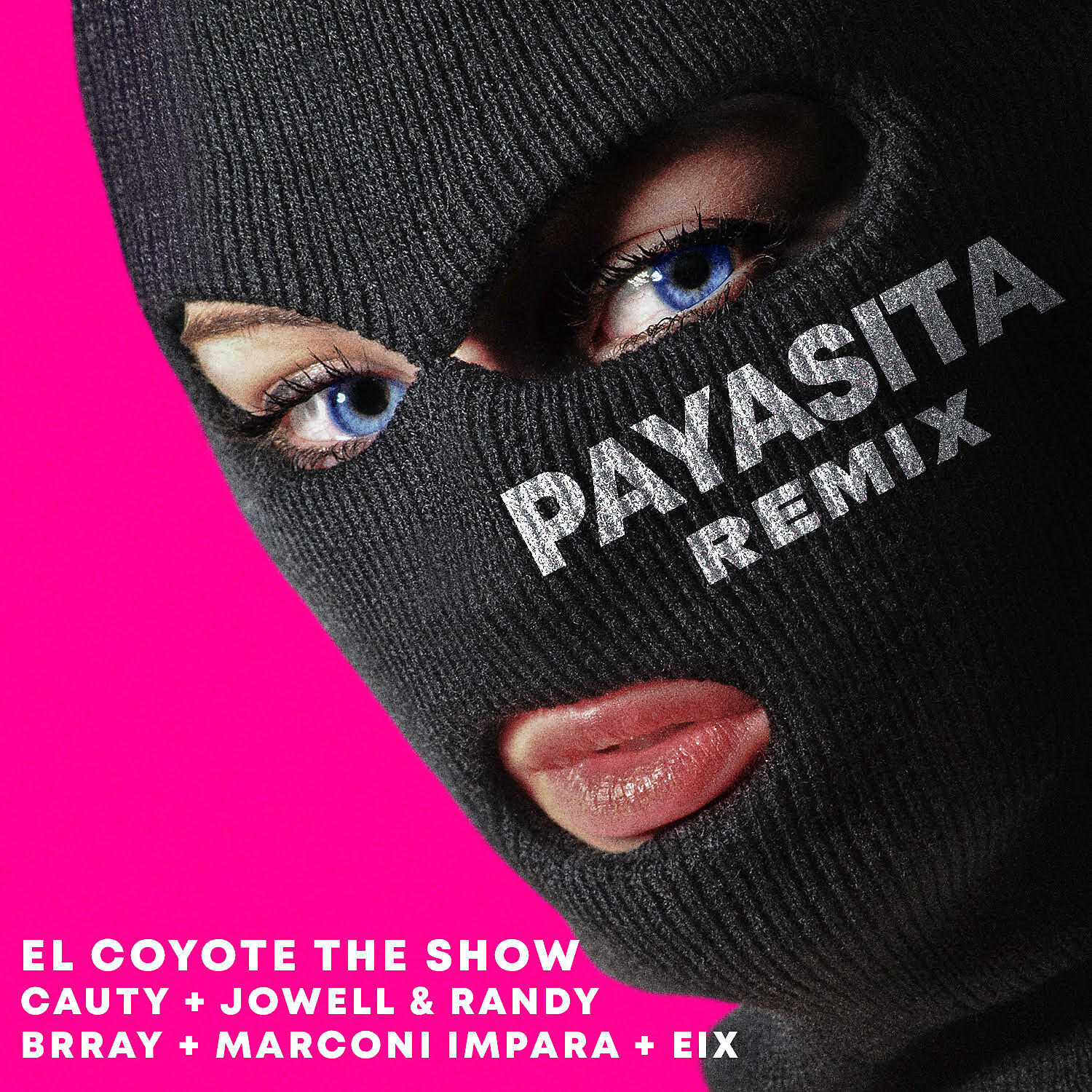 El Coyote The Show - Payasita (Remix) [feat. Brray, Eix, & Marconi Impara]