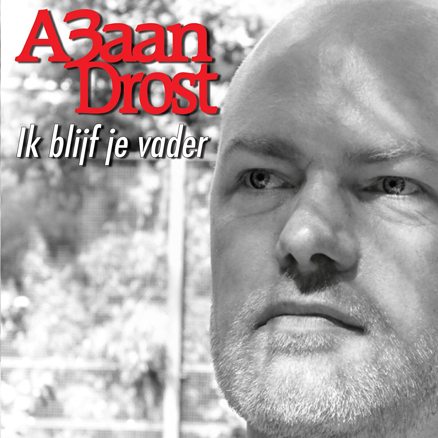 A3aan Drost - Ik Blijf Je Vader