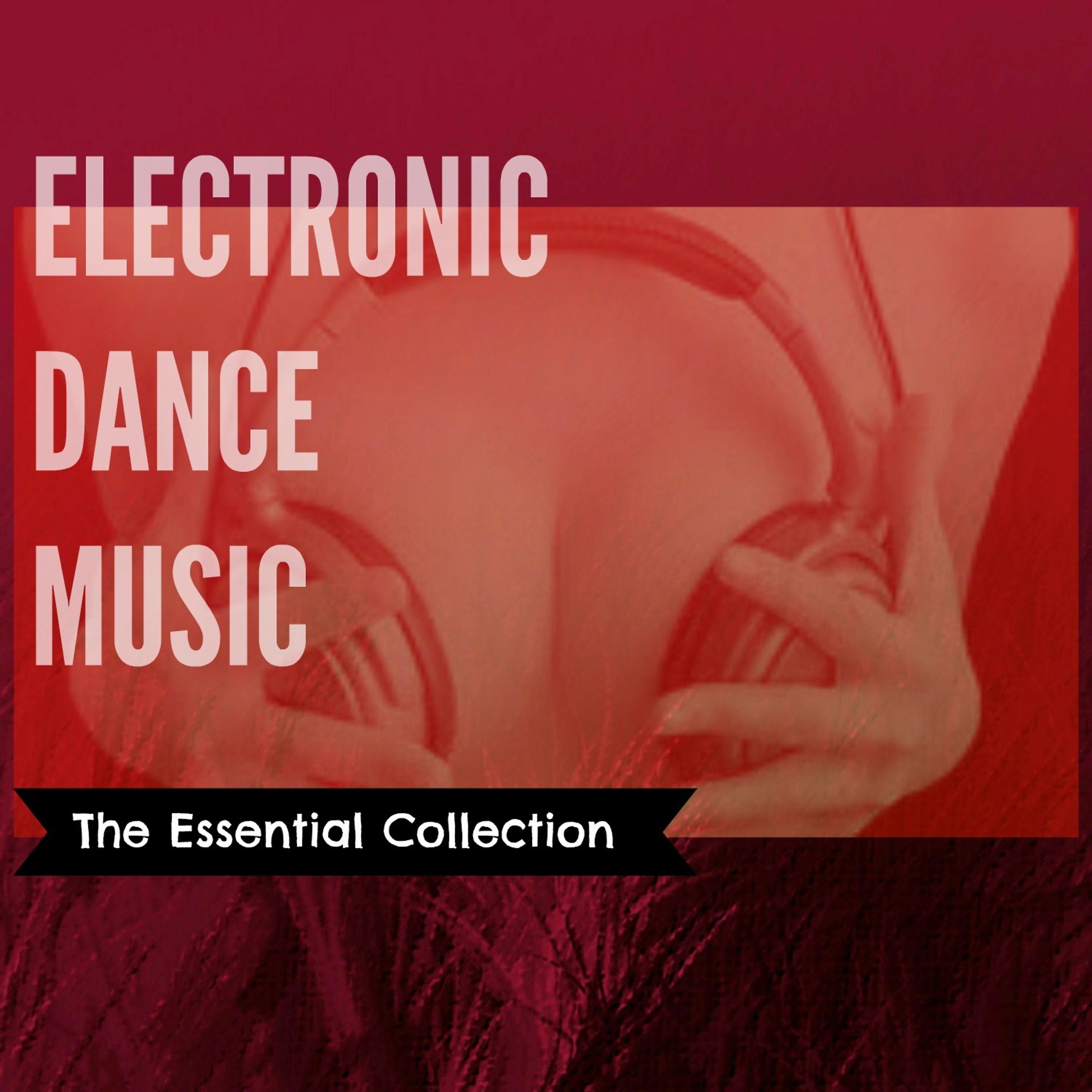Постер альбома Electronic Dance Music (The Essential Collection)