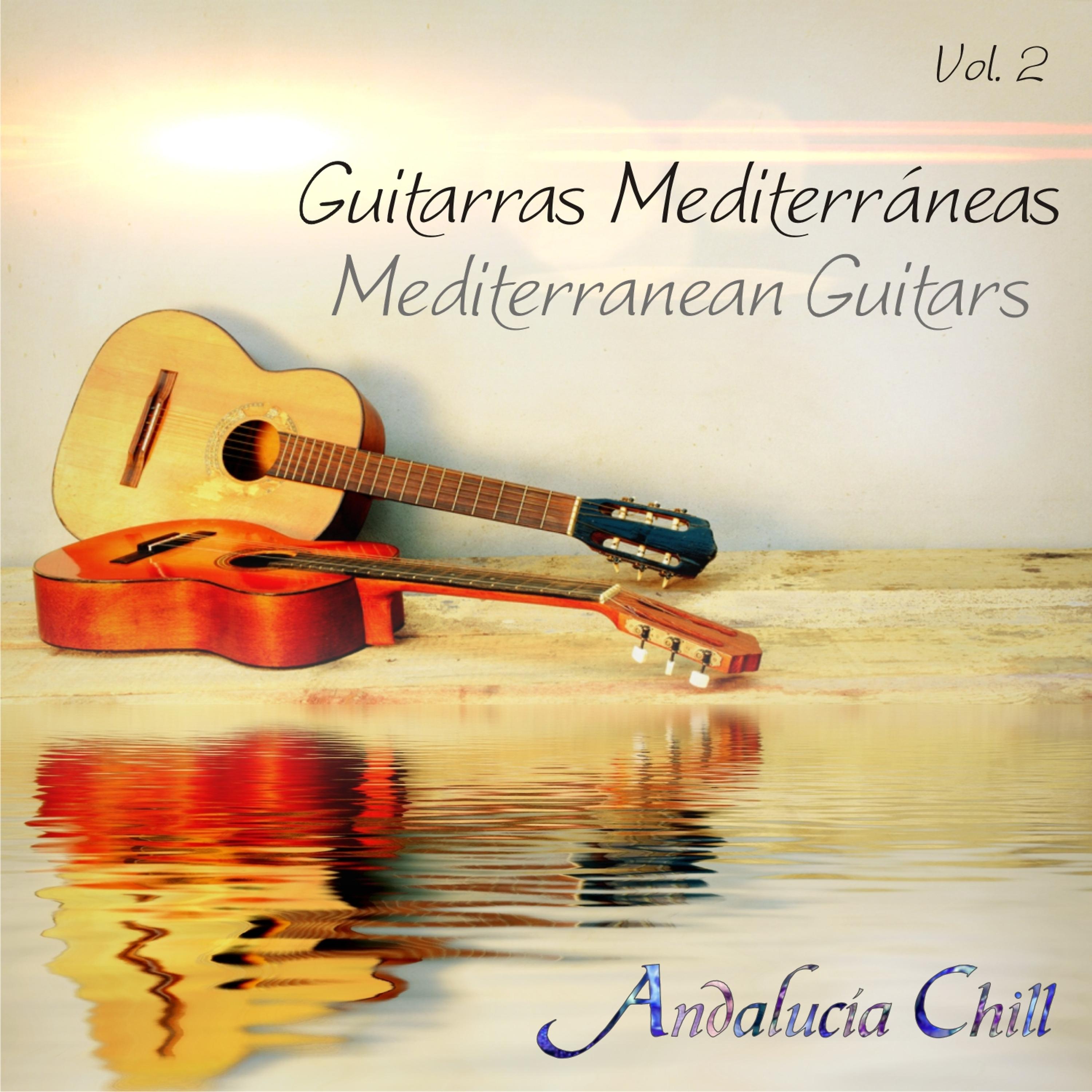 Постер альбома Andalucía Chill - Guitarras Mediterráneas / Mediterranean Guitars - Vol. 2