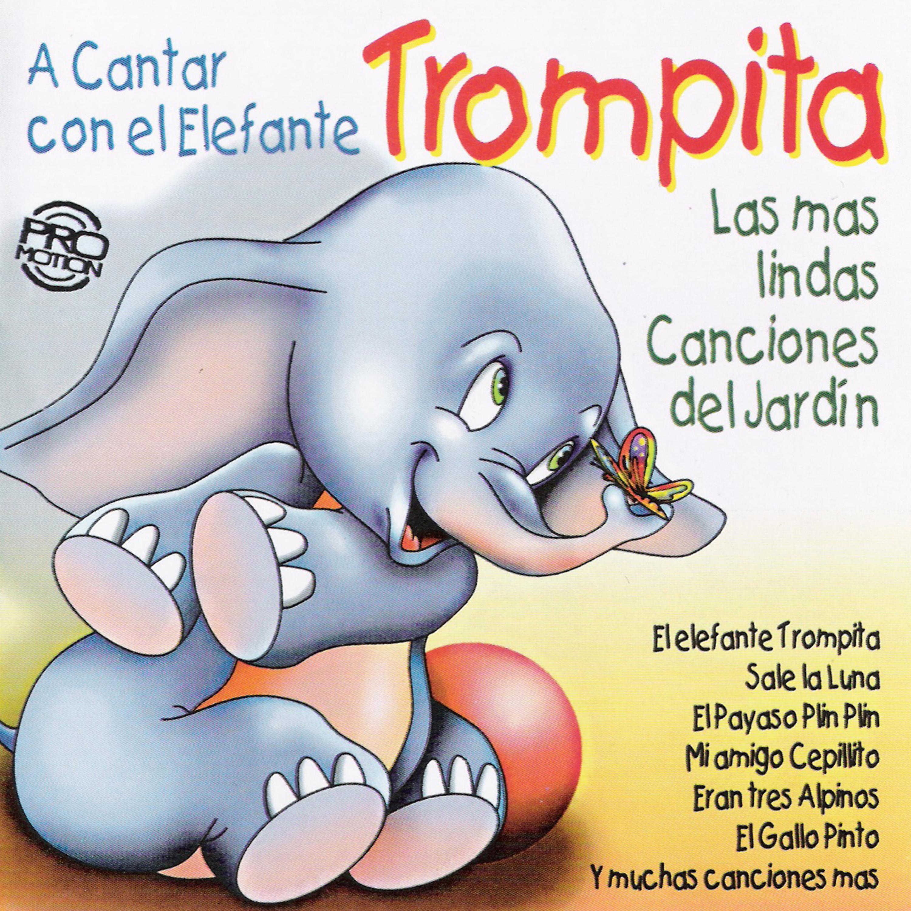 Постер альбома Las Mas Lindas Canciones del Jardín: A Cantar Con el Elefante Trompita