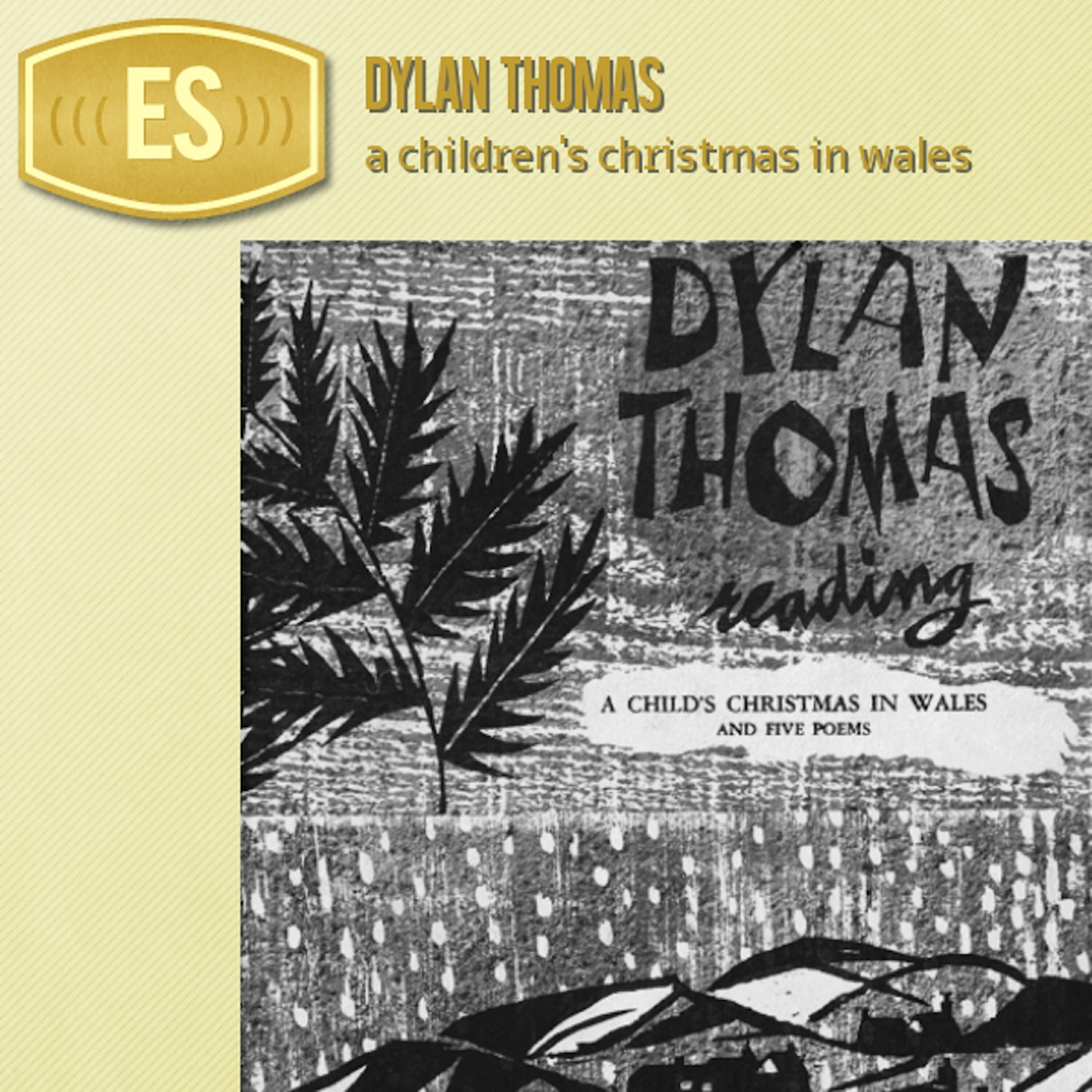 Dylan Thomas - A Child's Christmas in Wales, A Story / Fern Hill (Medley)