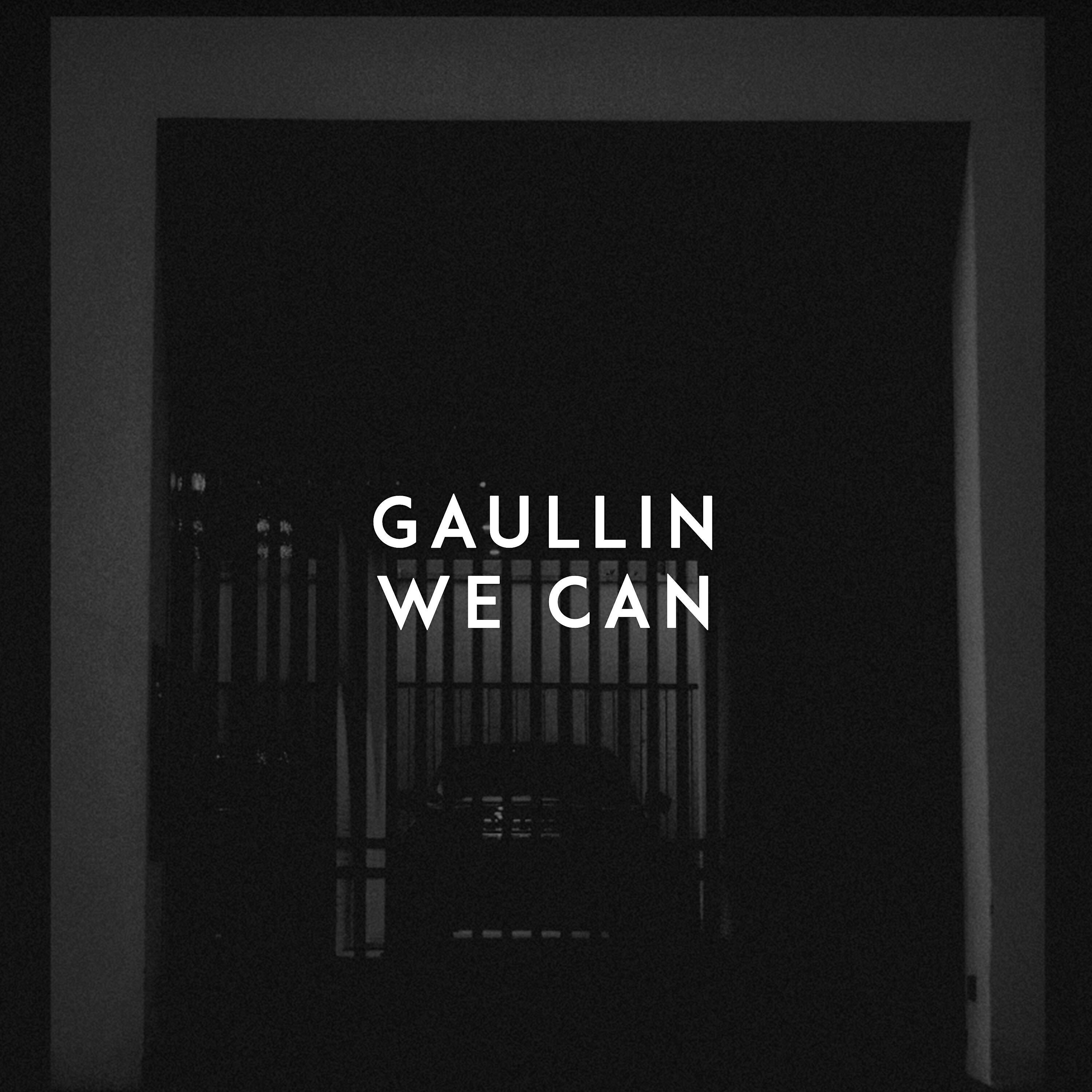 Gaullin - We Can