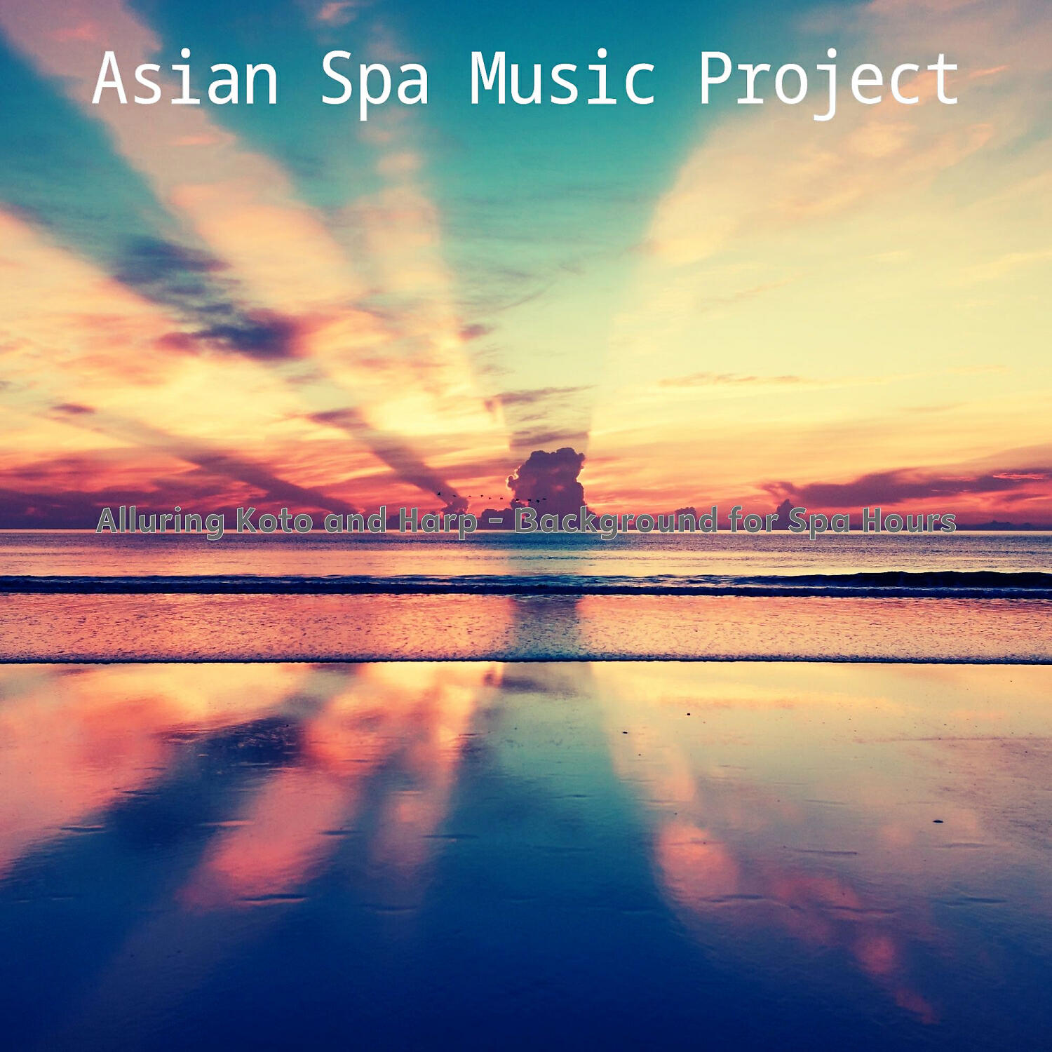 Asian Spa Music Project - Fantastic Ambiance for Aroma Massages