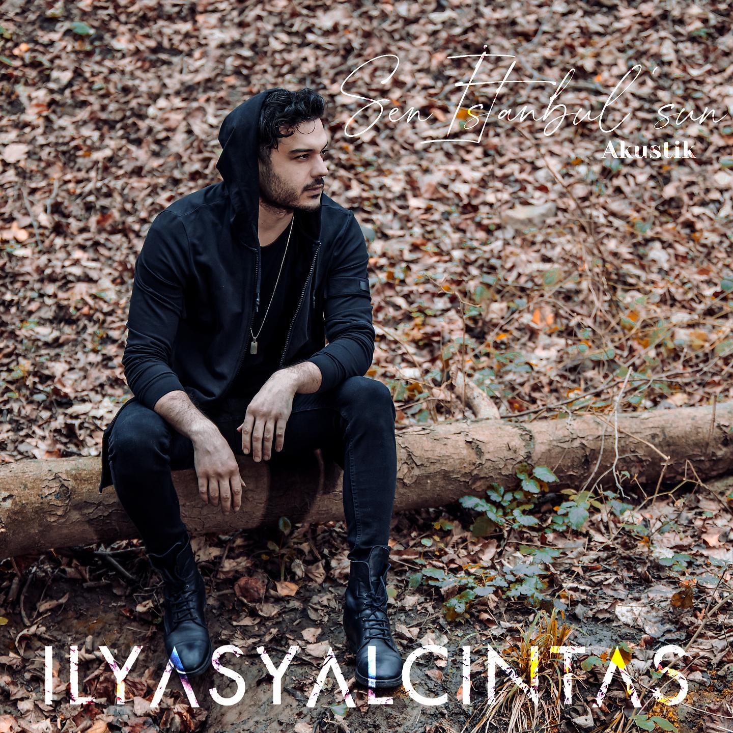 İlyas Yalçıntaş - Sen İstanbul'sun (Akustik)