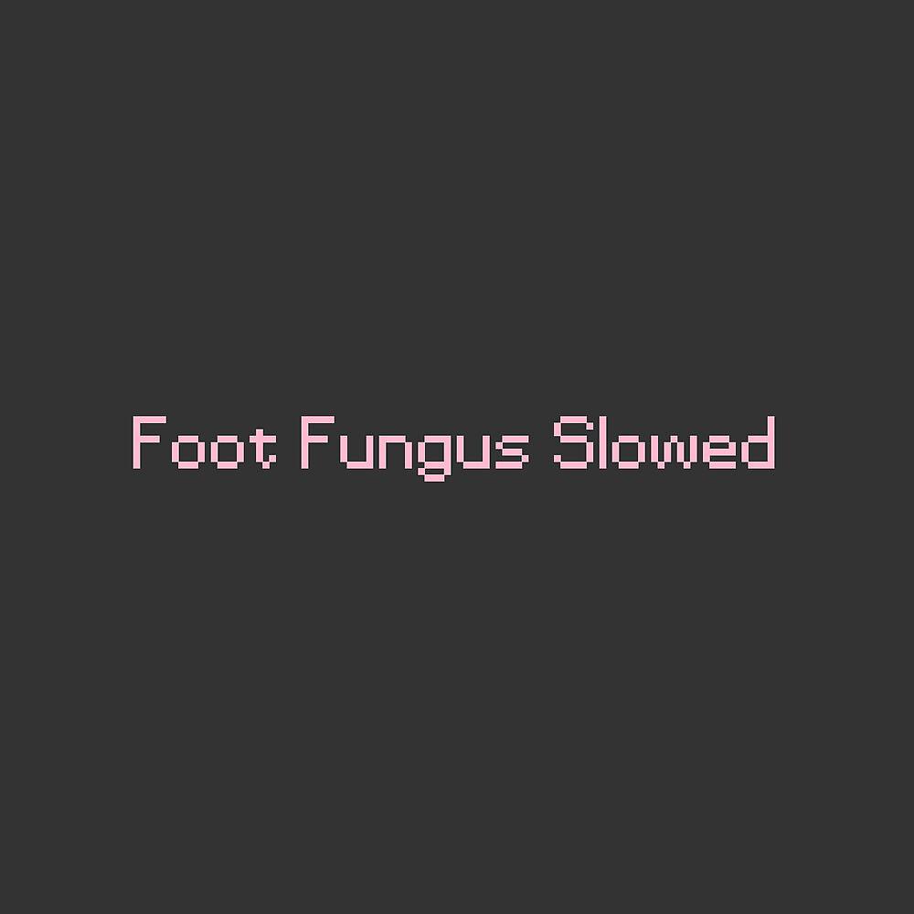 Постер альбома Foot Fungus