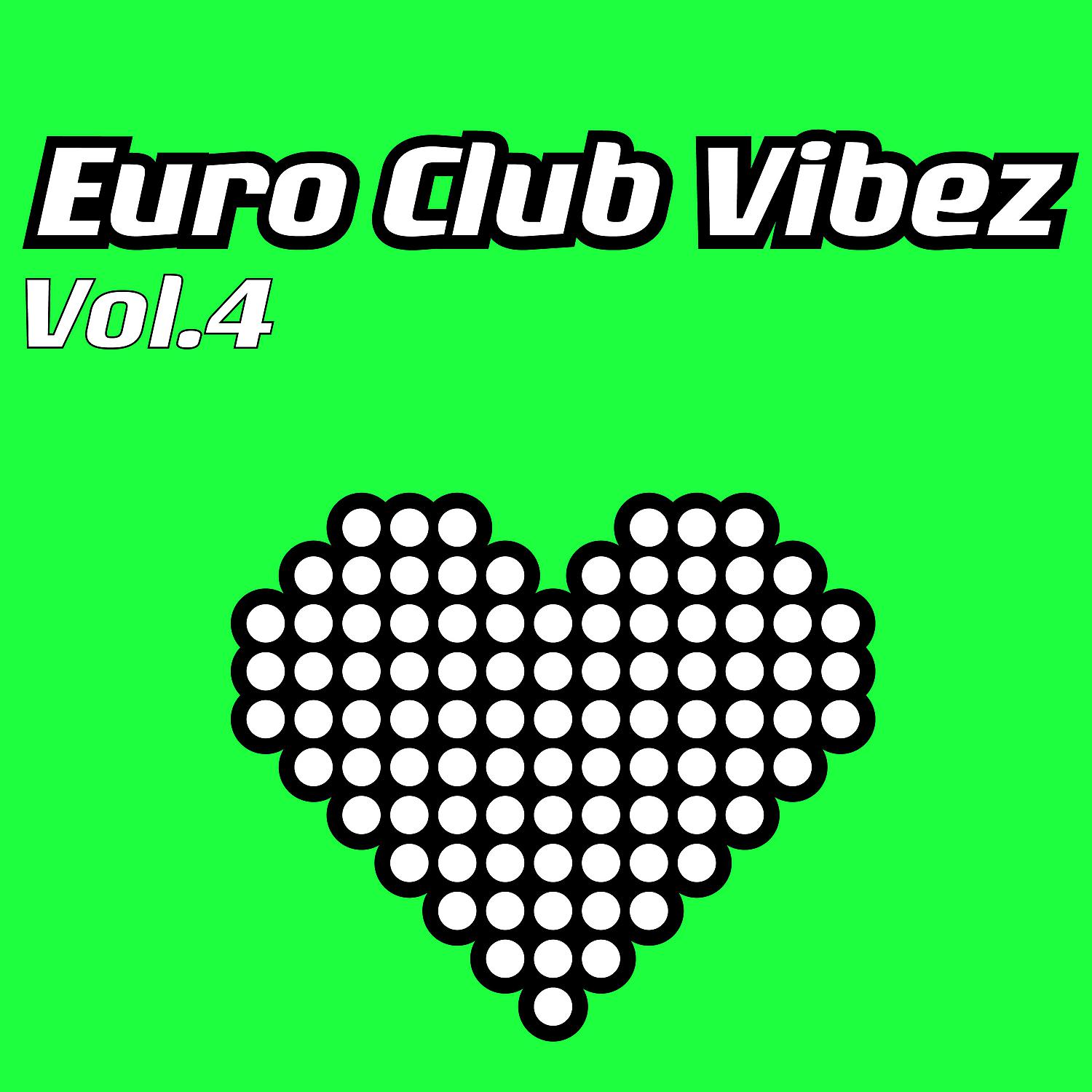 Постер альбома Euro Club Vibez, Vol. 4