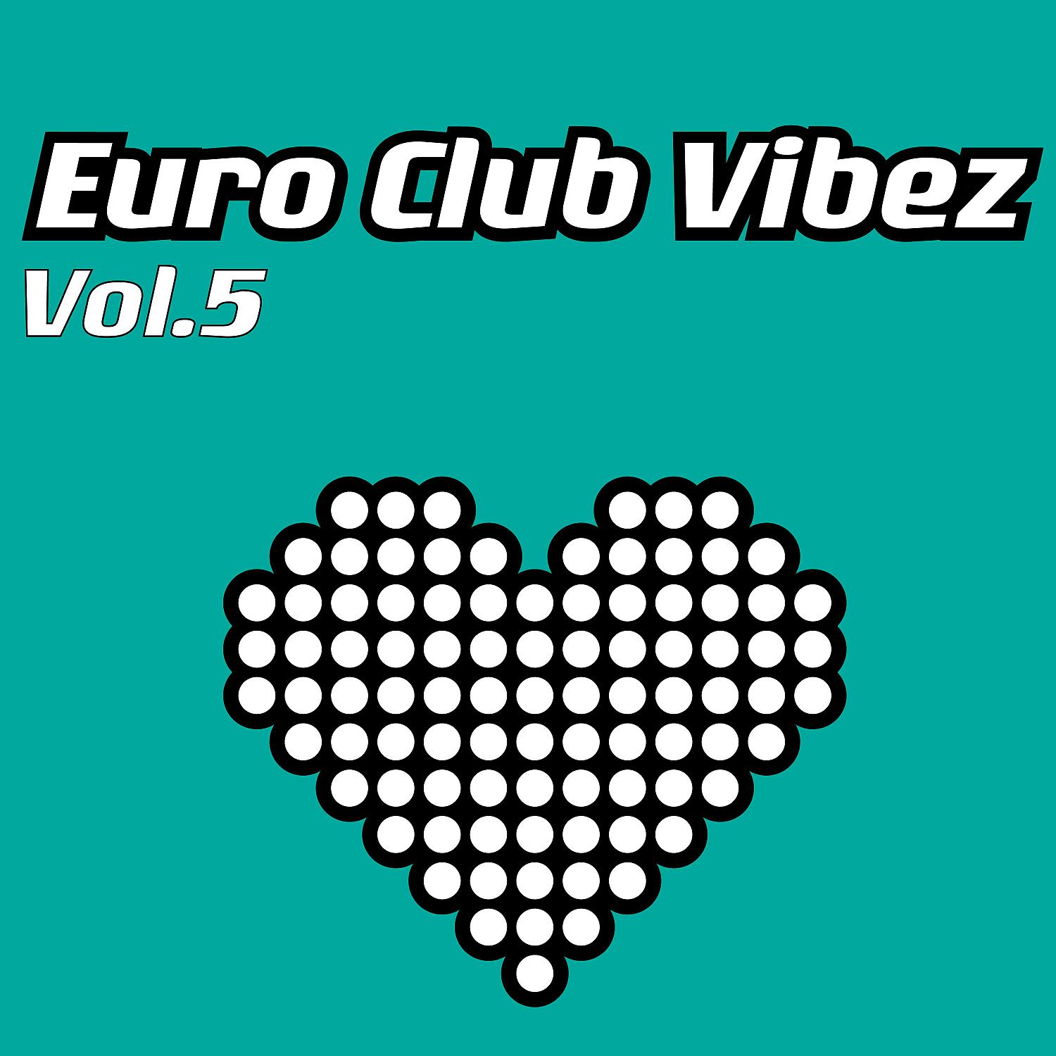 Постер альбома Euro Club Vibez, Vol. 5