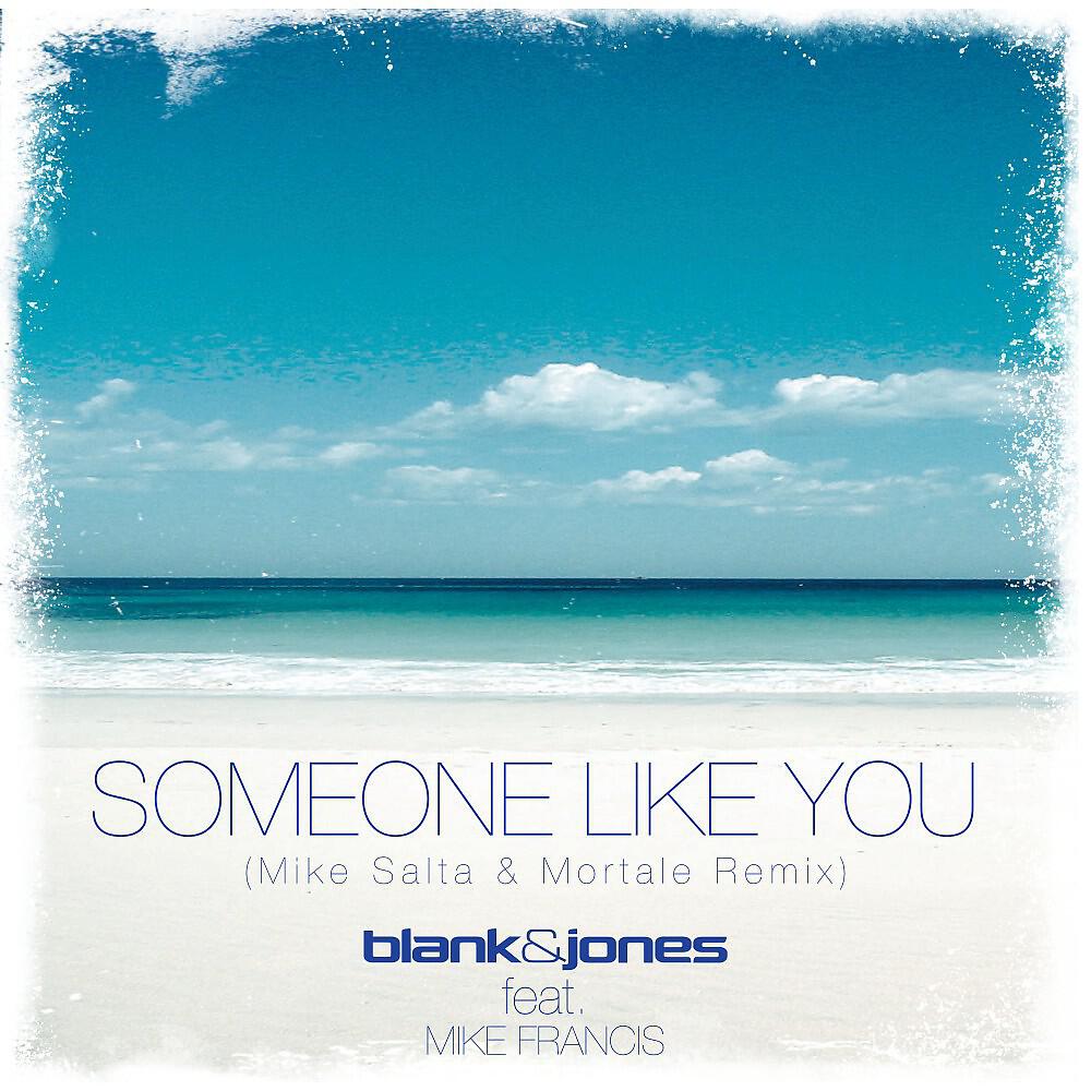 Blank & Jones - Someone Like You (Mike Salta & Mortale Remix)