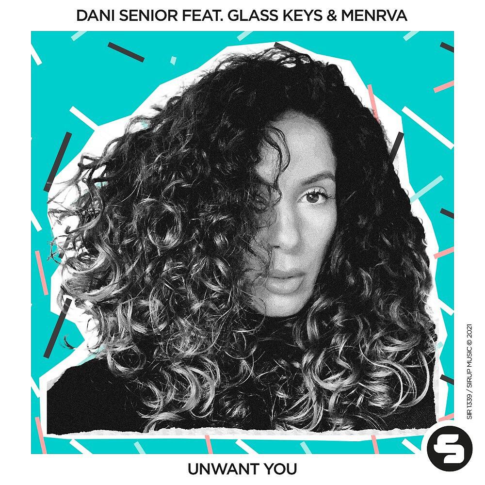 Dani Senior - Unwant You