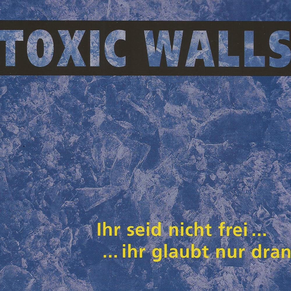 Toxic Walls - Ohne Schema