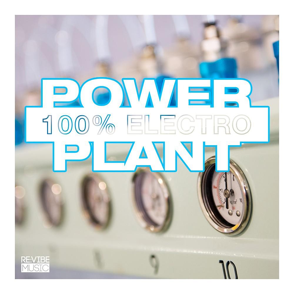 Постер альбома Power Plant - 100% Electro, Vol. 1