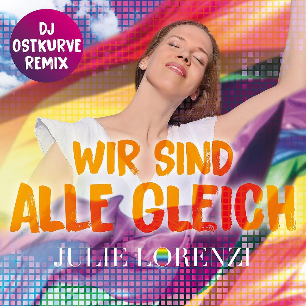 Julie Lorenzi - Wir sind alle gleich (DJ Ostkurve Remix)