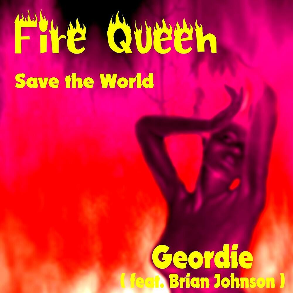 Geordie - Fire Queen