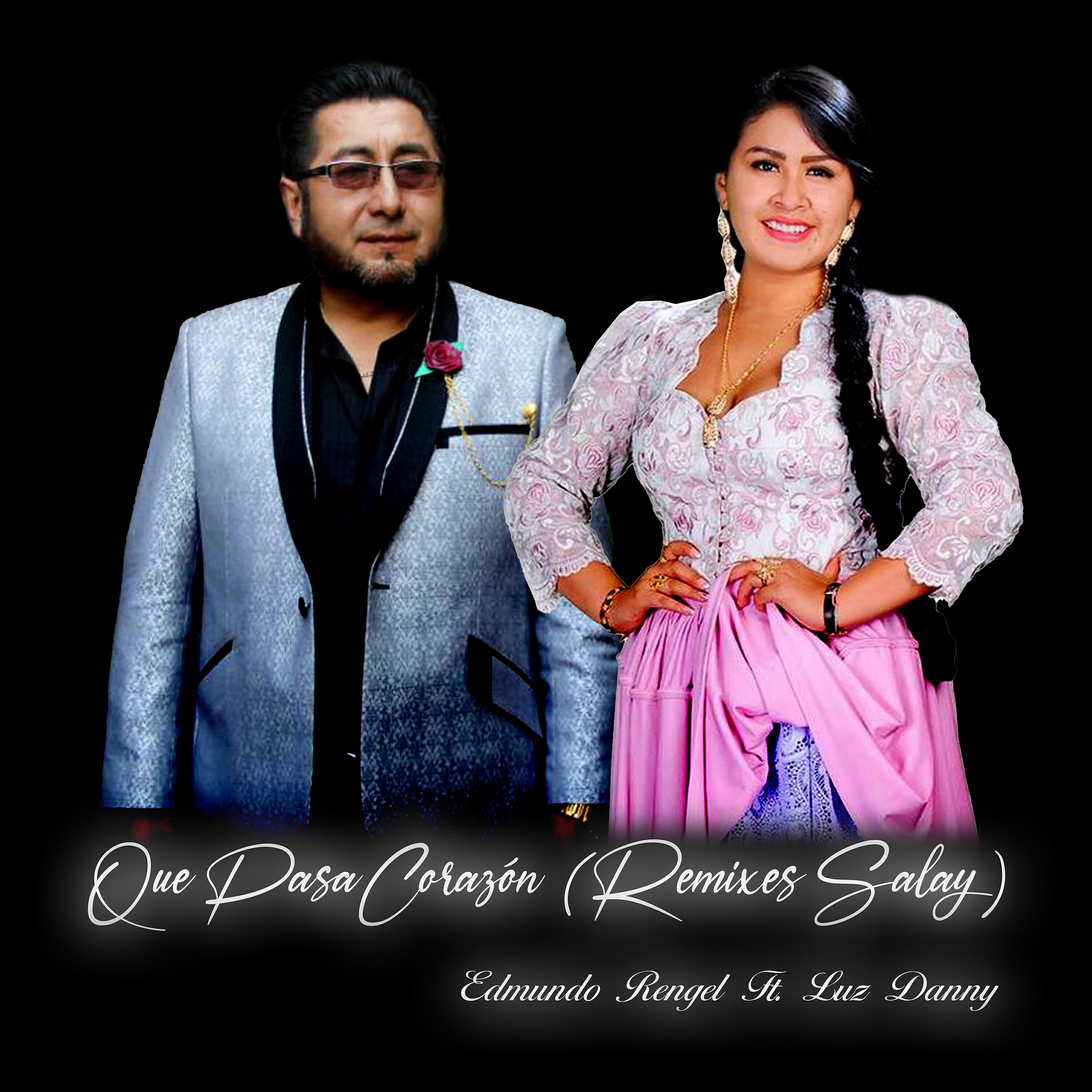 Luz Danny - Que Pasa Corazón (Salay) (2021 Remix)