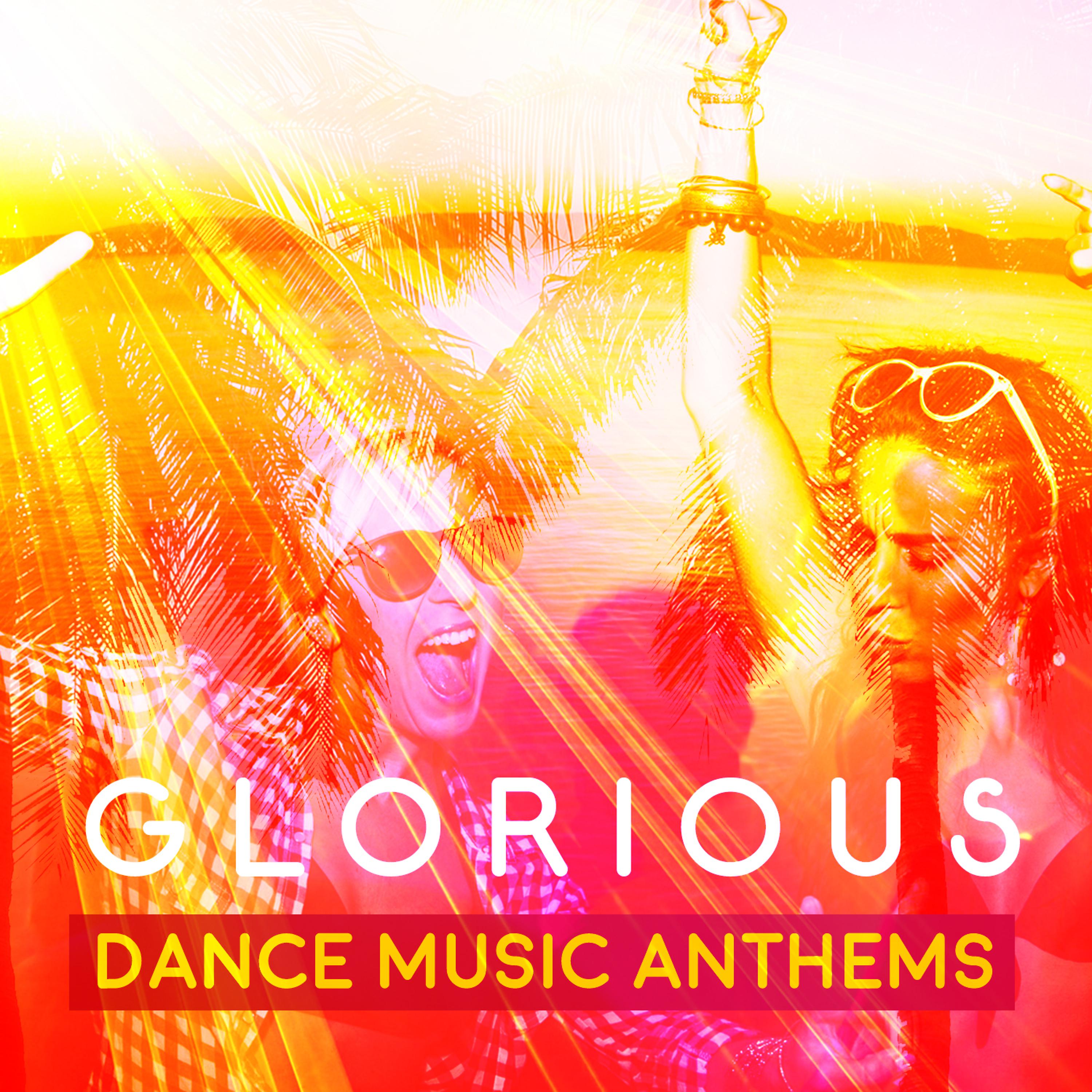 Постер альбома Glorious Dance Music Anthems