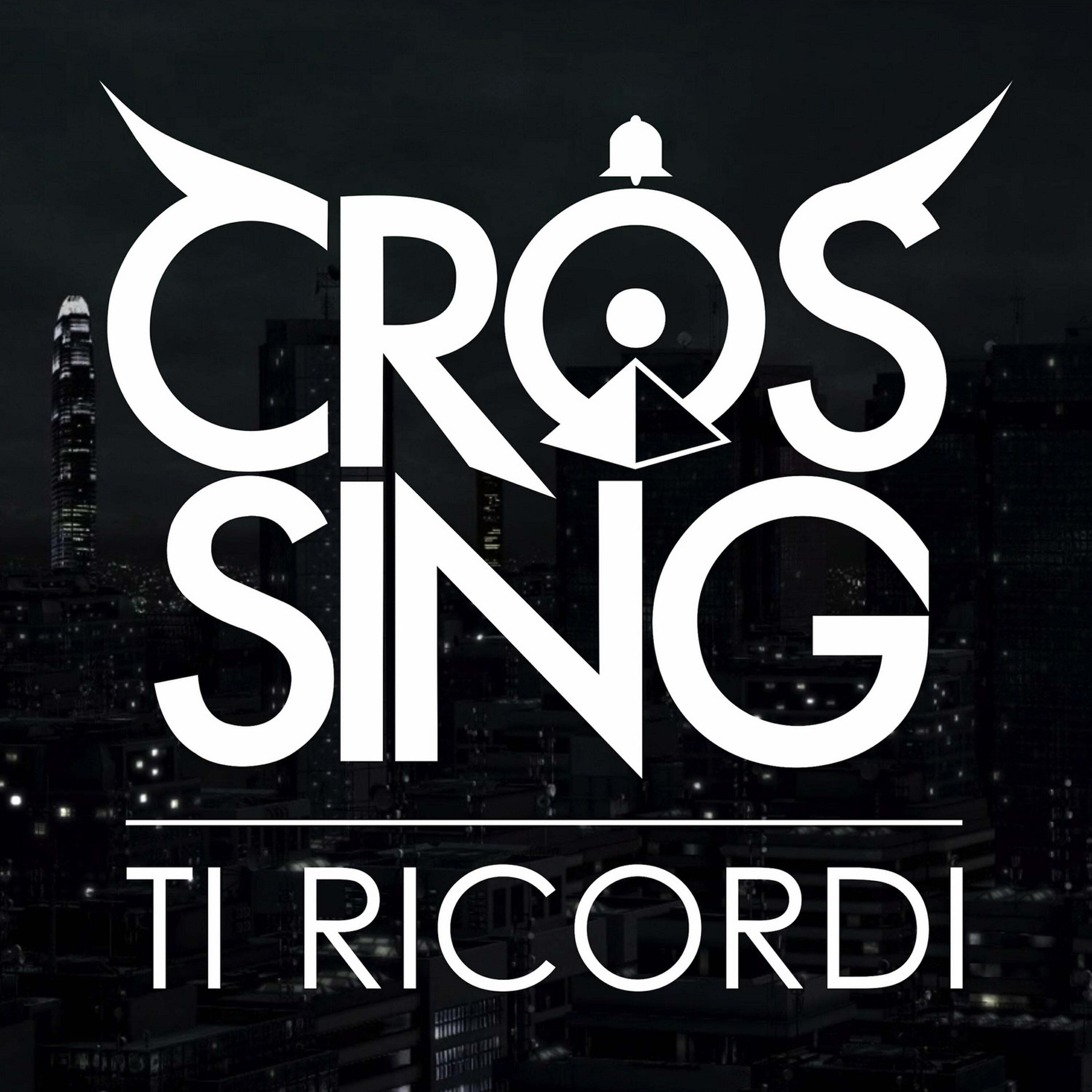 Crossing - Ti ricordi
