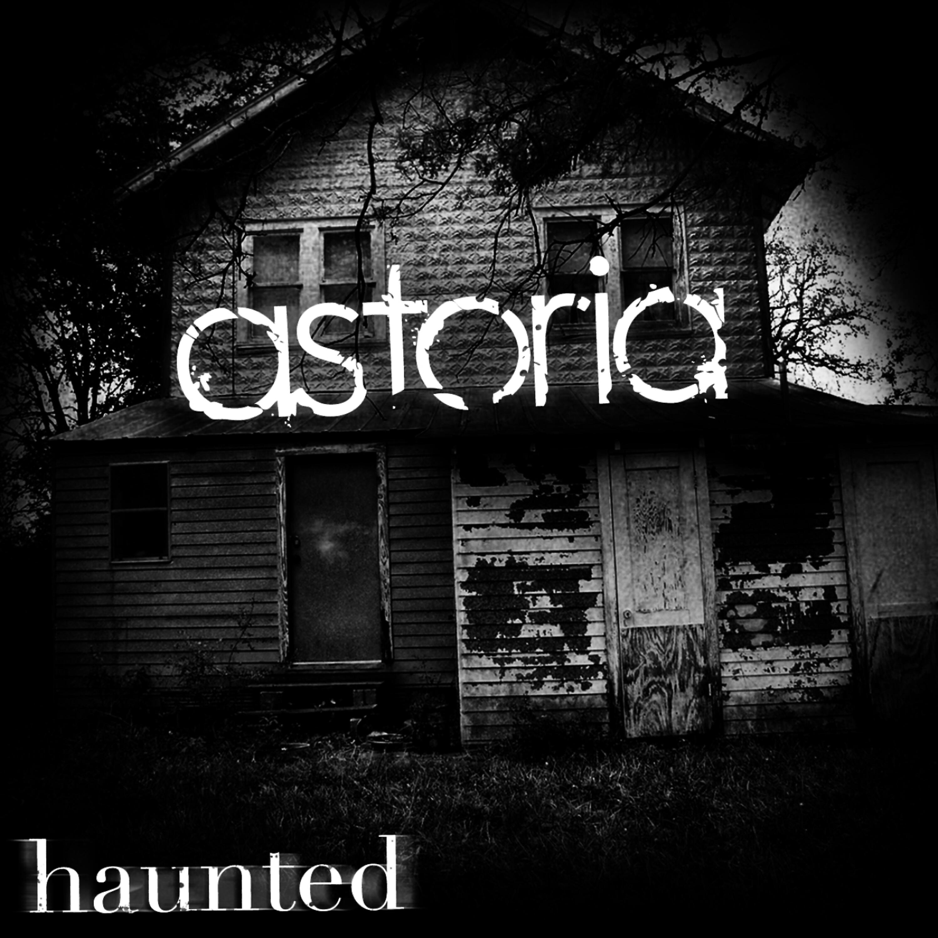 ASTORIA - Haunted