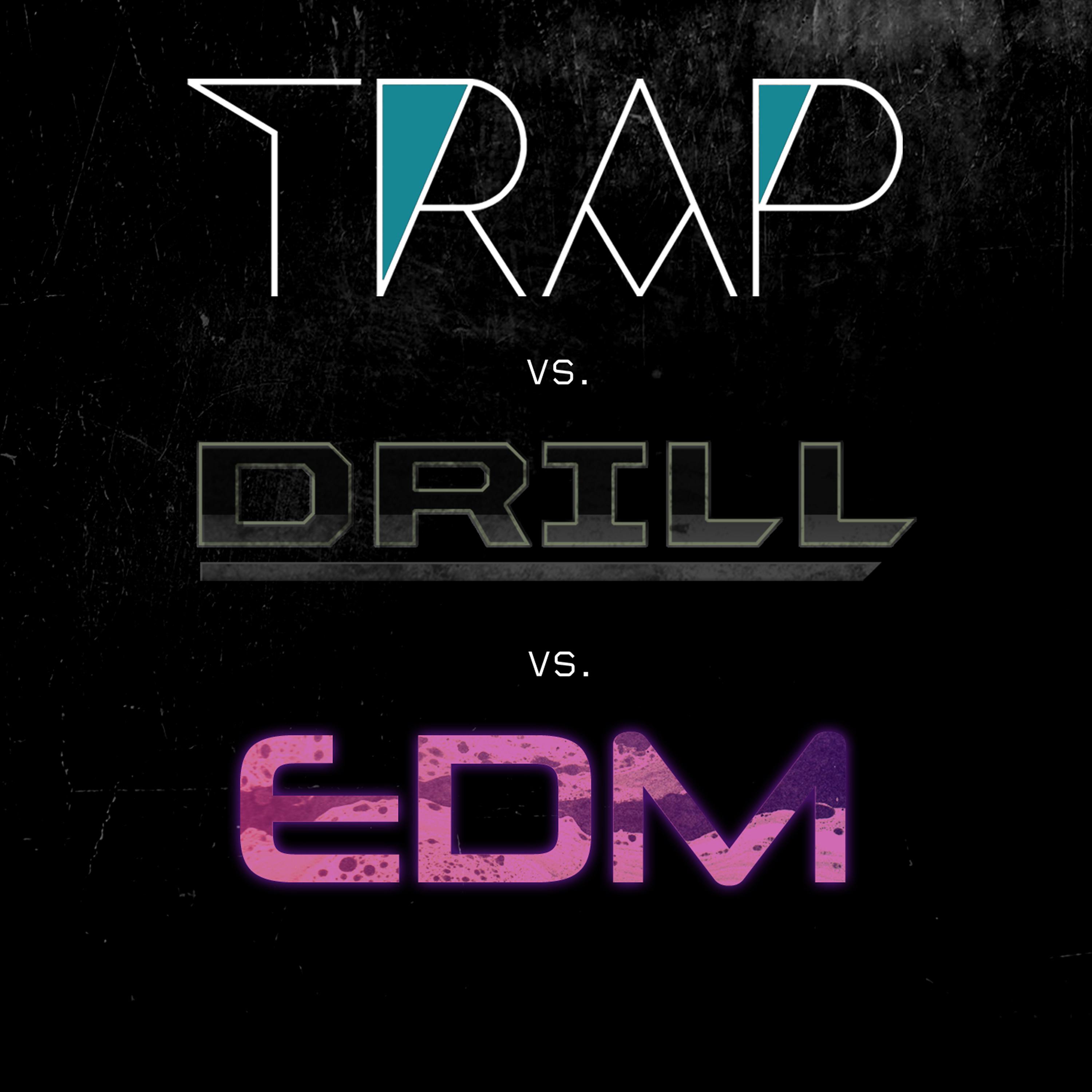 Постер альбома Trap vs. Drill vs. EDM