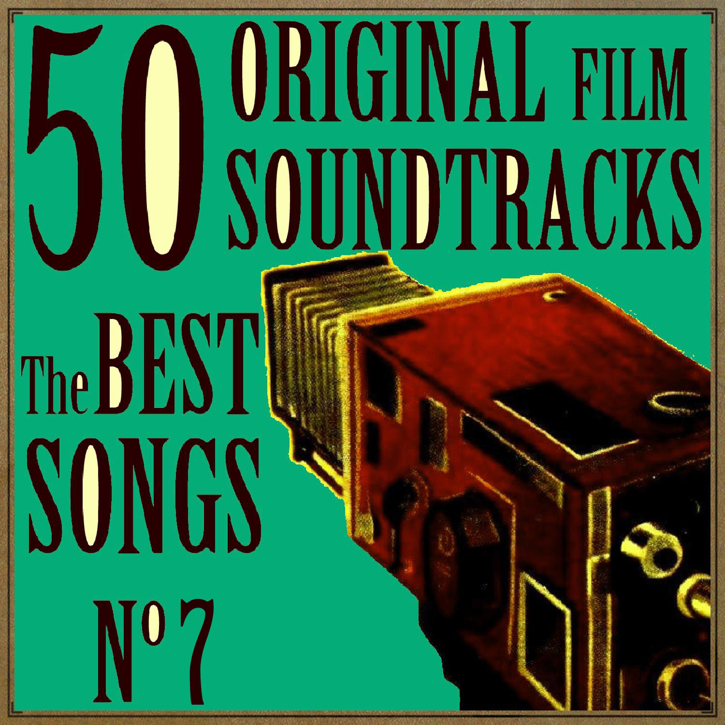 Постер альбома 50 Original Film Soundtracks: The Best Songs. No. 7