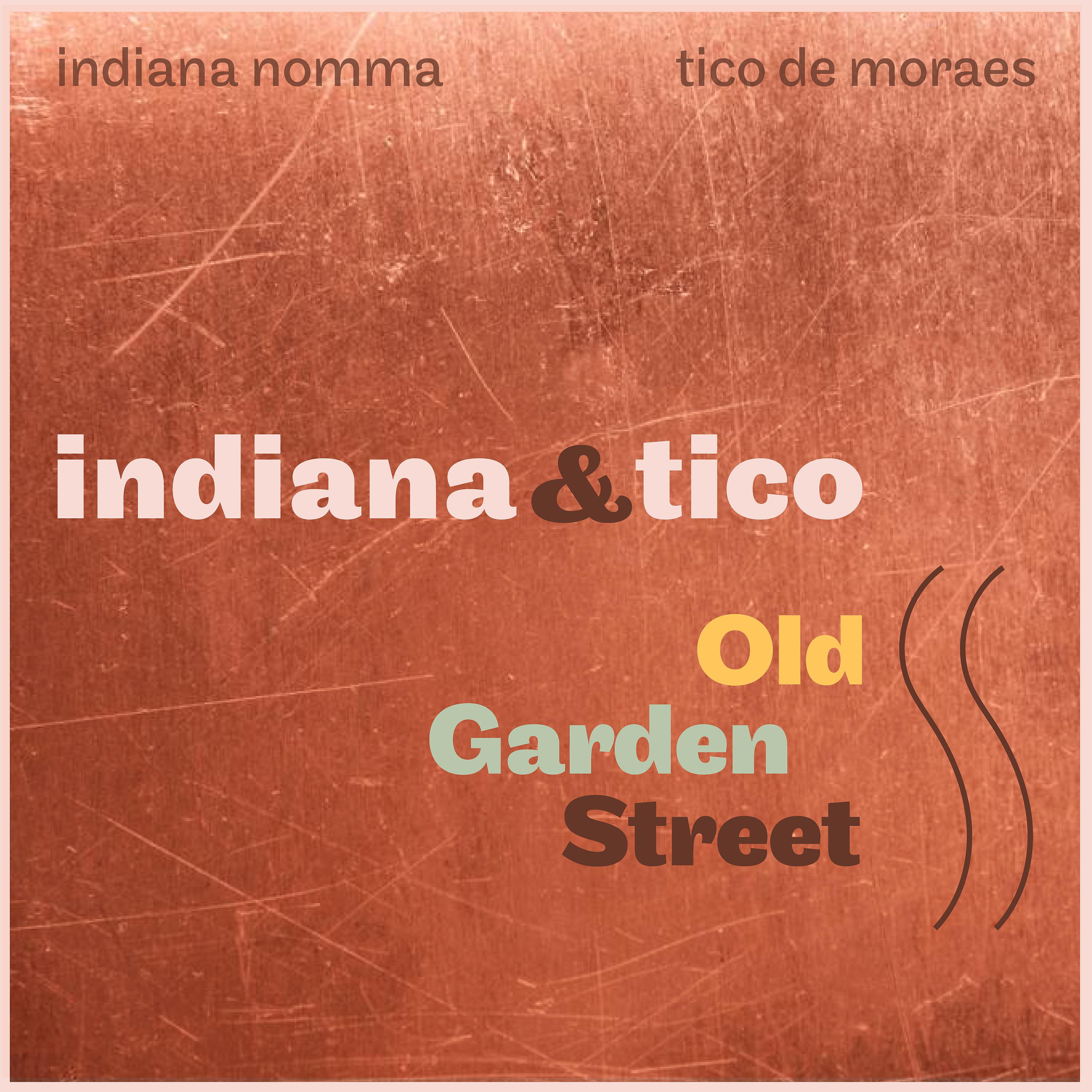 Постер альбома Indiana & Tico: Old Garden Street