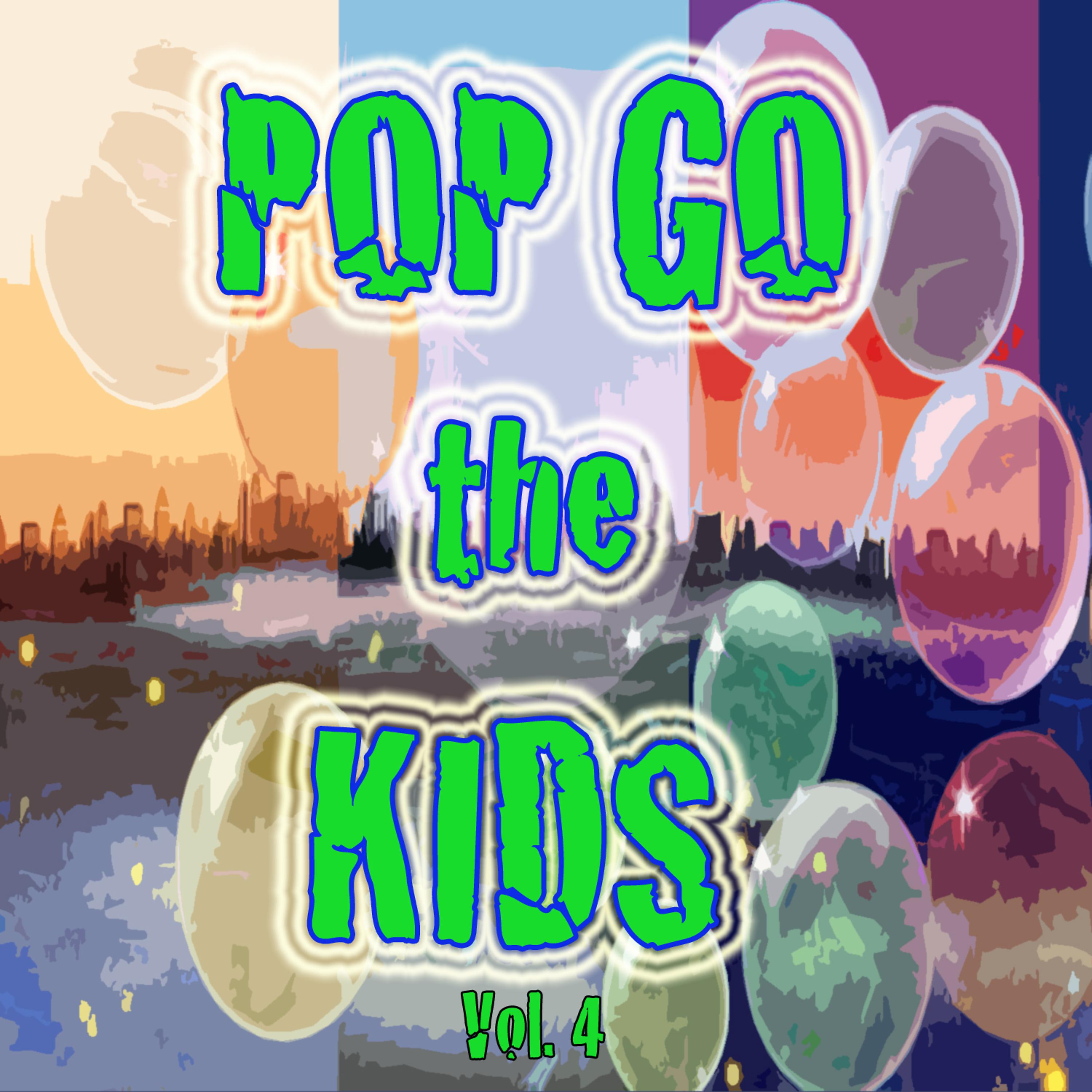Постер альбома Pop Go the Kids, Vol. 4