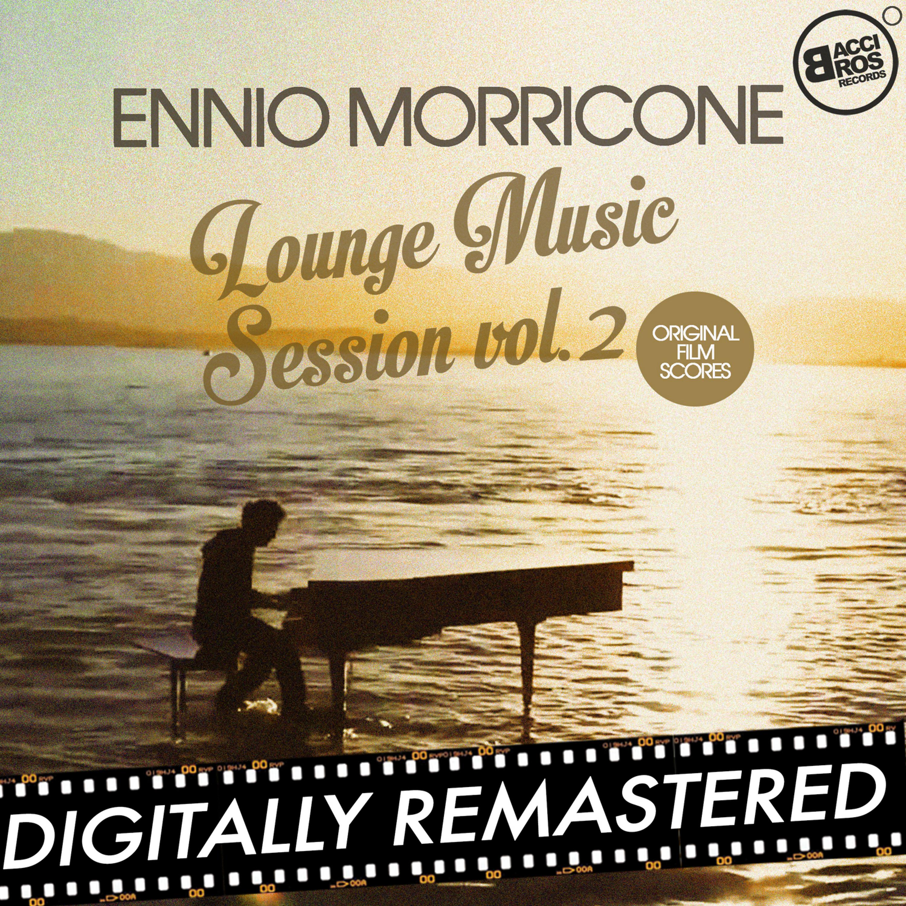 Постер альбома Ennio Morricone Lounge Music Session Vol. 2 (Original Film Scores)