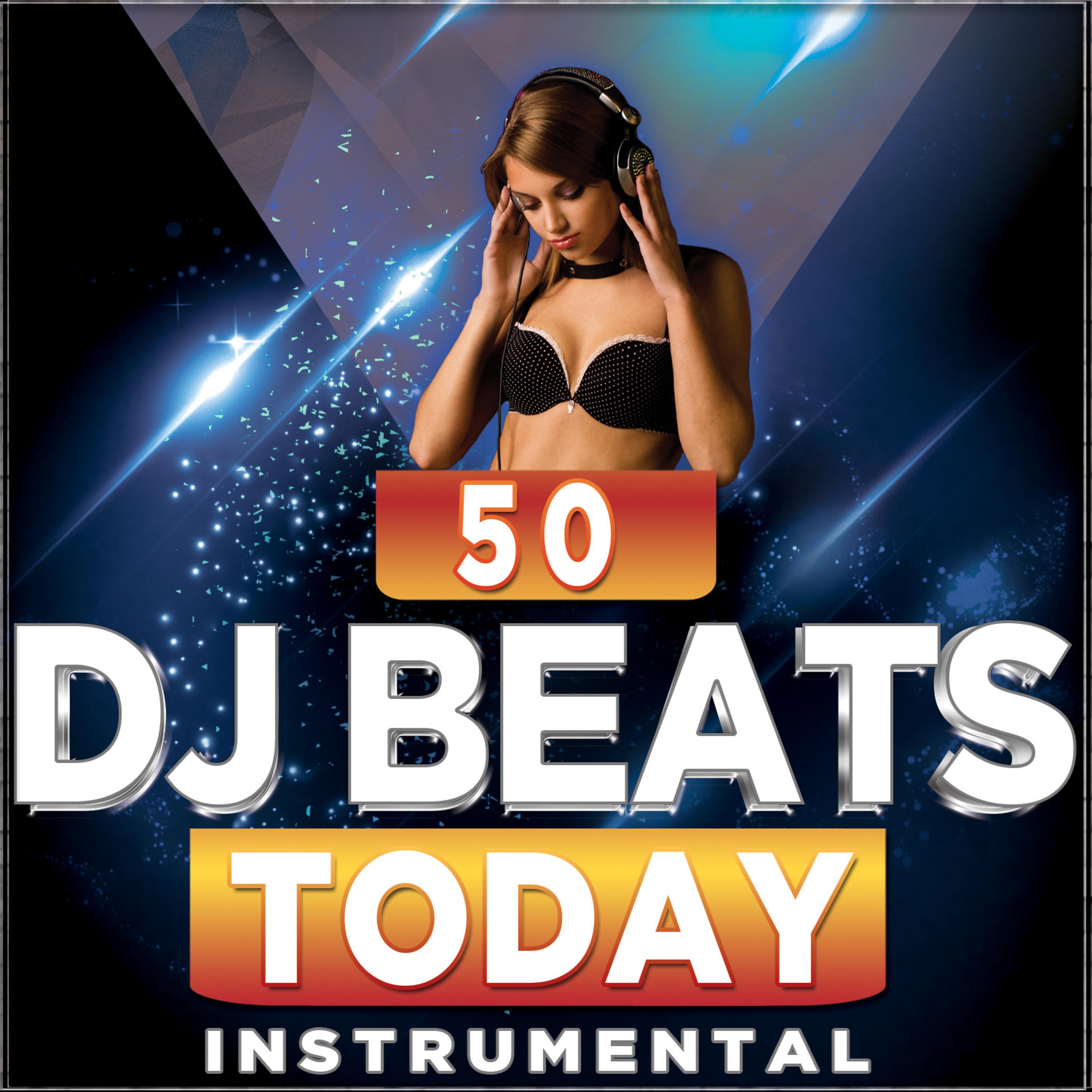 Постер альбома 50 DJ Beats Today Instrumental