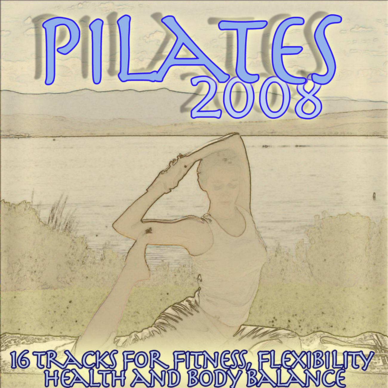 Постер альбома Pilates 2008 - for Fitness Flexibility Meditation and Body Balance
