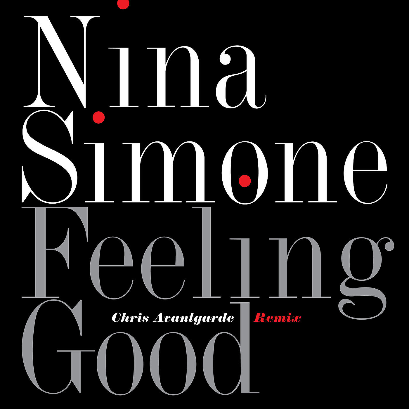 Nina Simone - Feeling Good (Chris Avantgarde Remix)