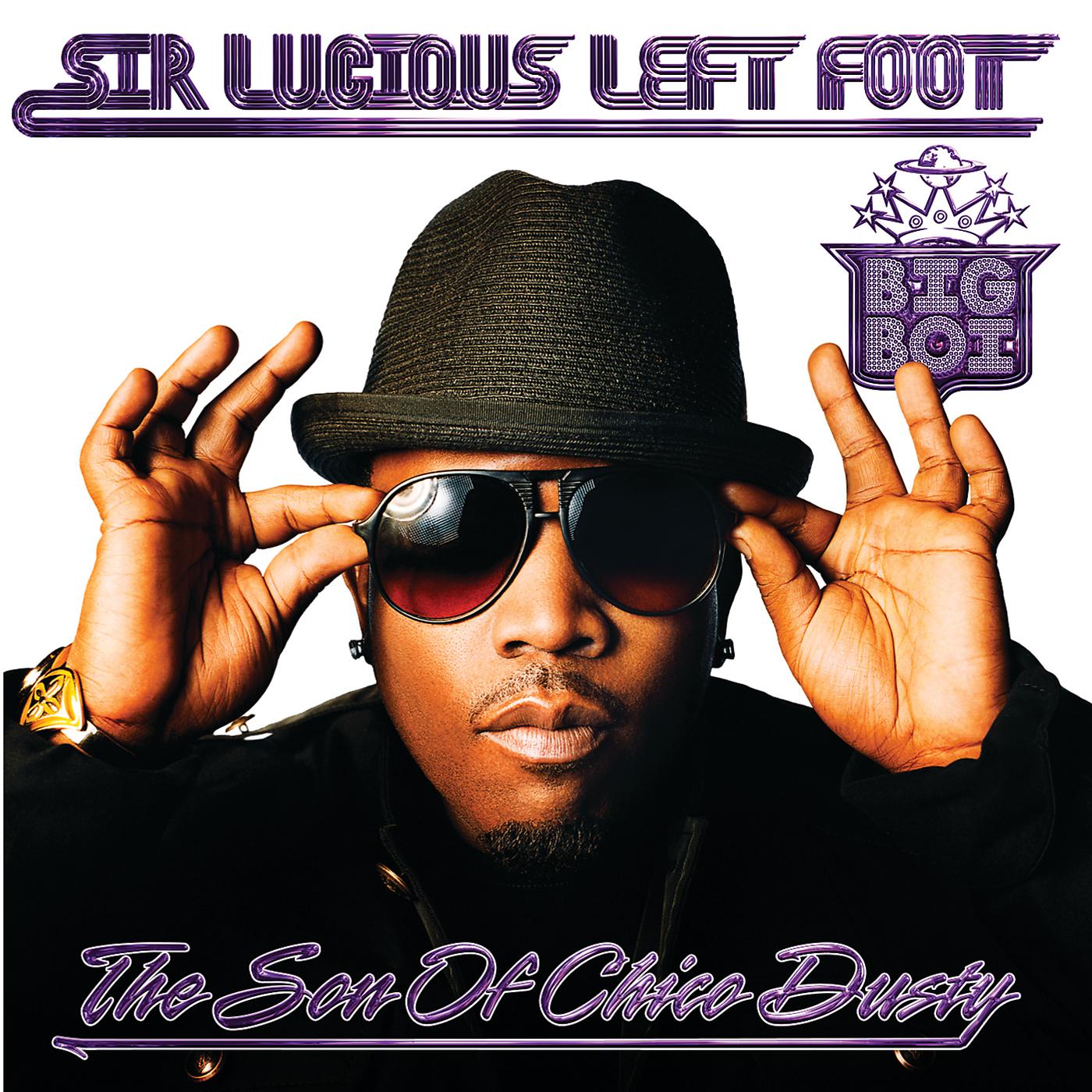 Постер альбома Sir Lucious Left Foot...The Son Of Chico Dusty