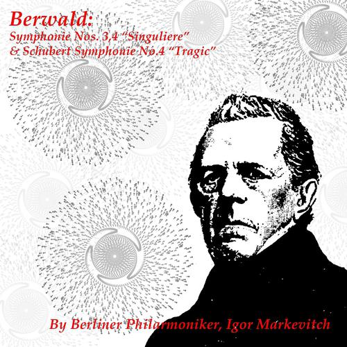 Постер альбома Berwald: Symphonie Nos. 3, 4 '' Singuliere '' & Schubert: Symphonie No. 4 '' Tragic ''