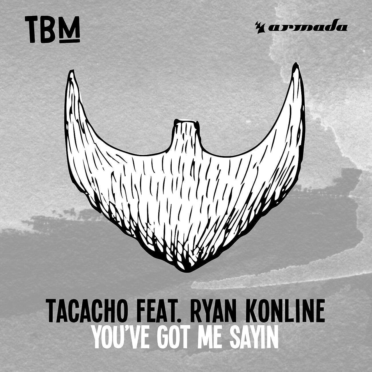 TACACHO - You`ve Got Me Sayin