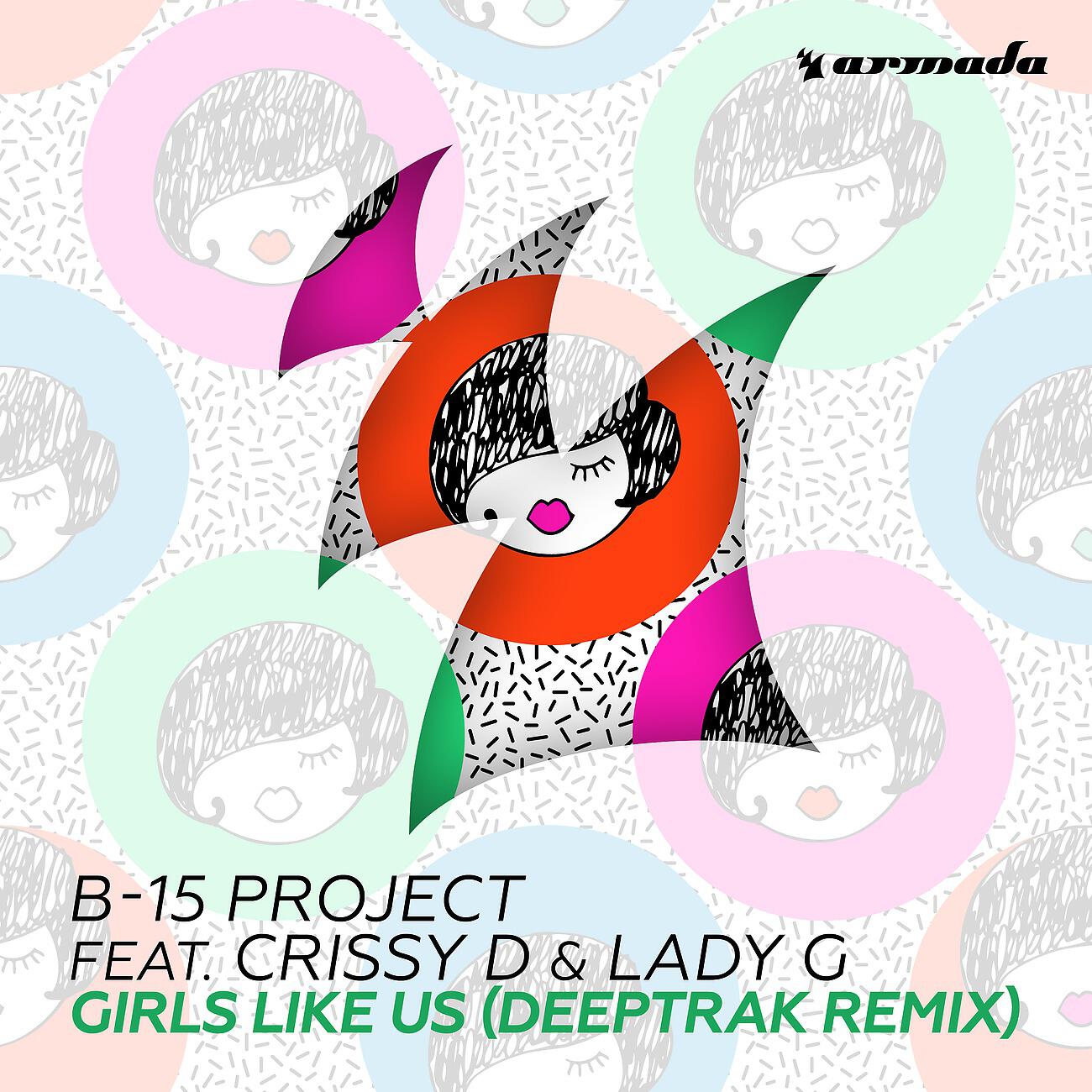 B-15 Project - Girls Like Us (Deeptrak Extended Remix)