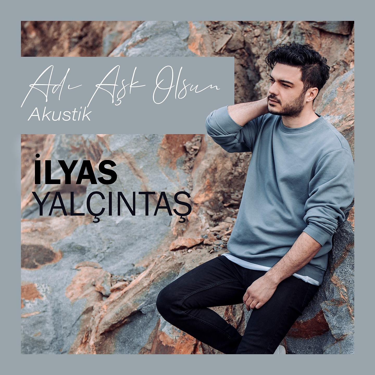 İlyas Yalçıntaş - Adı Aşk Olsun (Akustik)