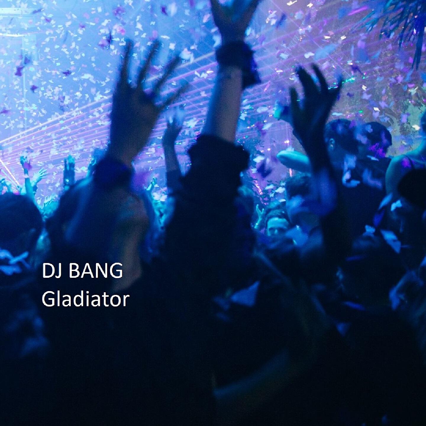 DJ BANG - Gladiator