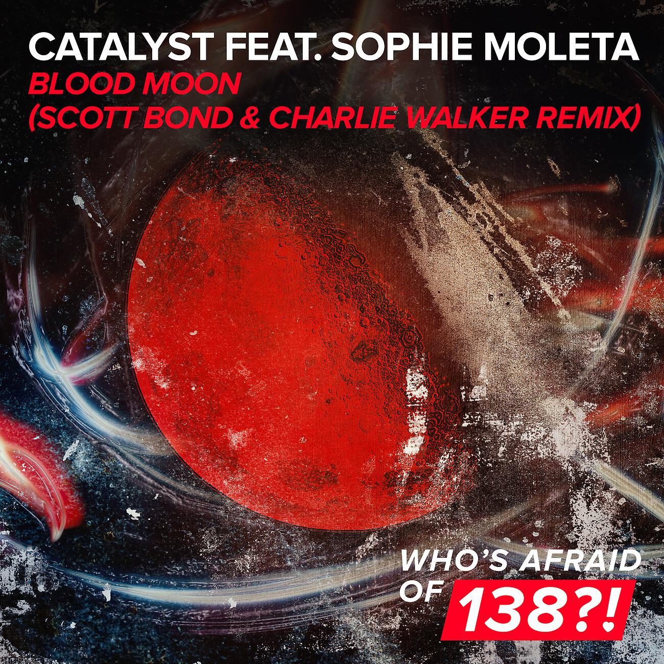 Catalyst - Blood Moon (Scott Bond & Charlie Walker Remix)