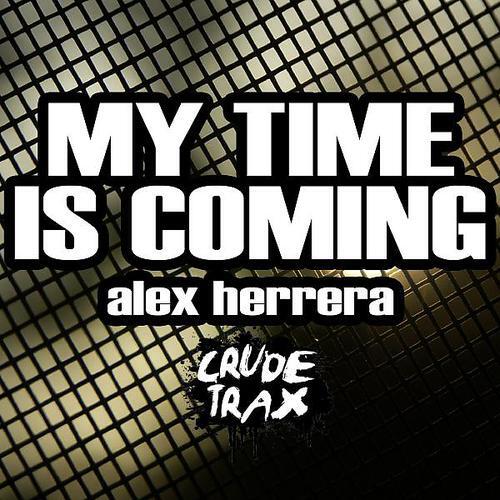 Alex Herrera - My Time Is Coming