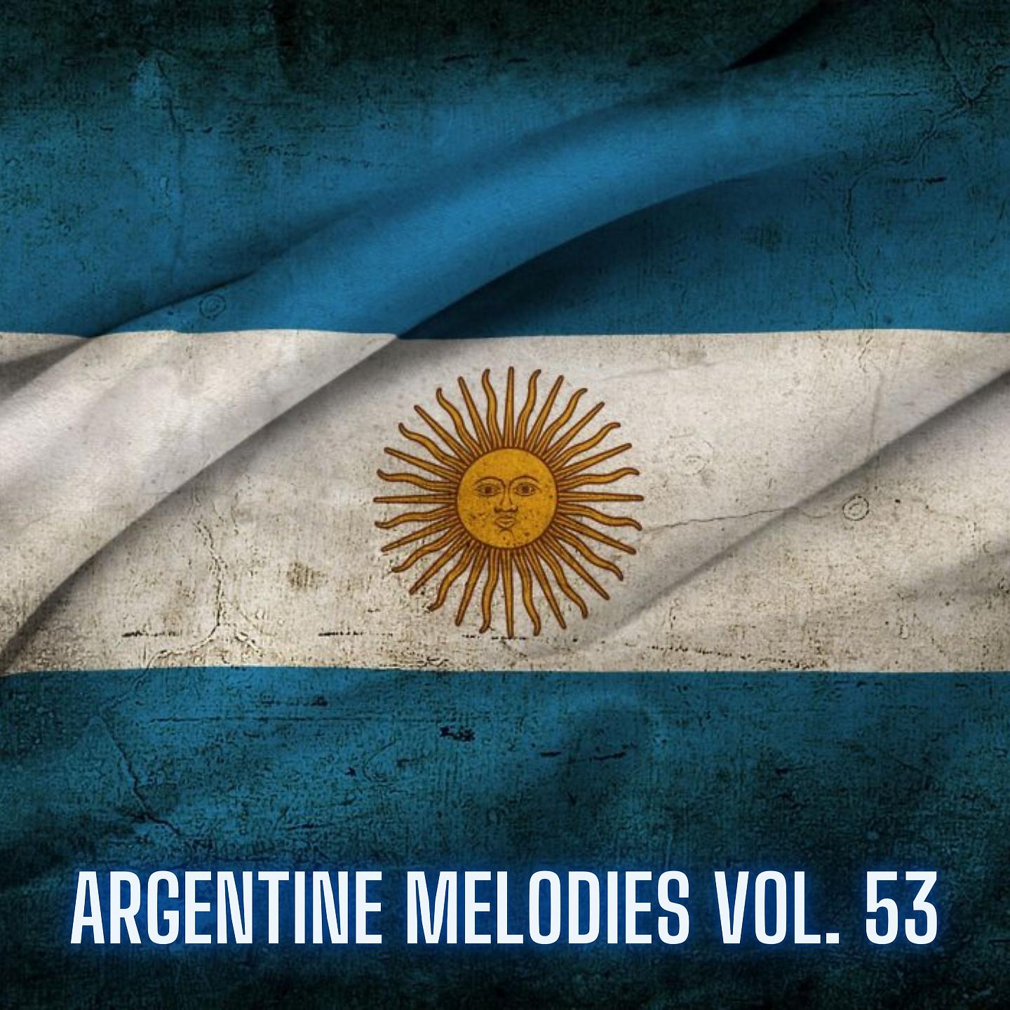Постер альбома Argentine Melodies Vol. 53