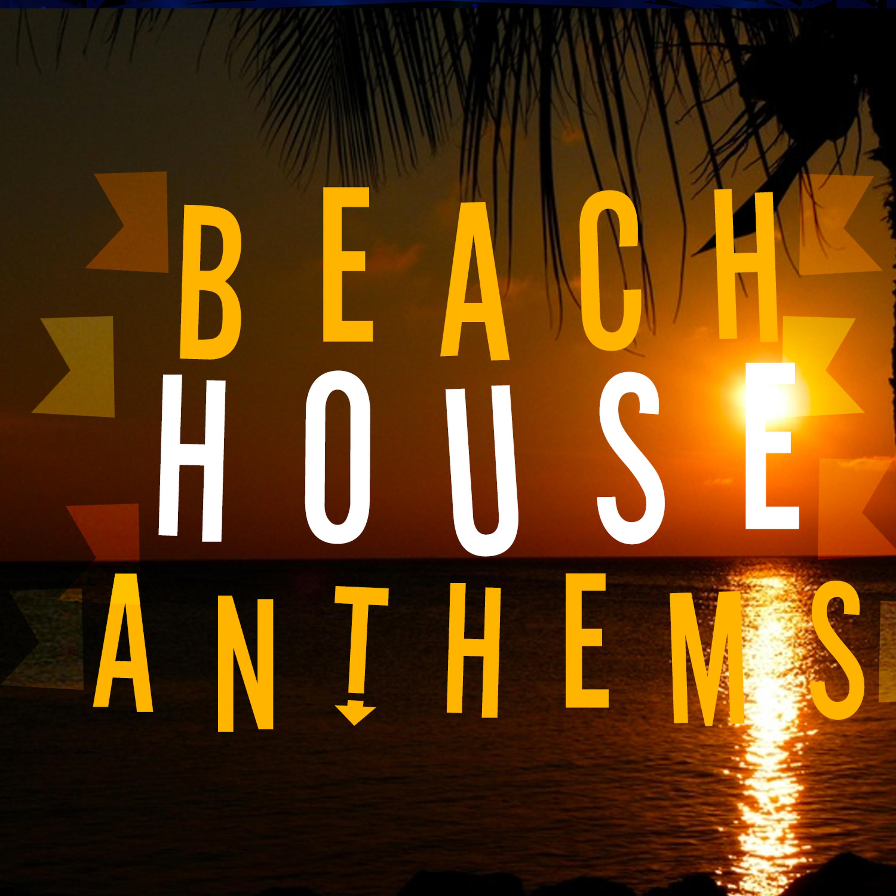 Постер альбома Beach House Anthems