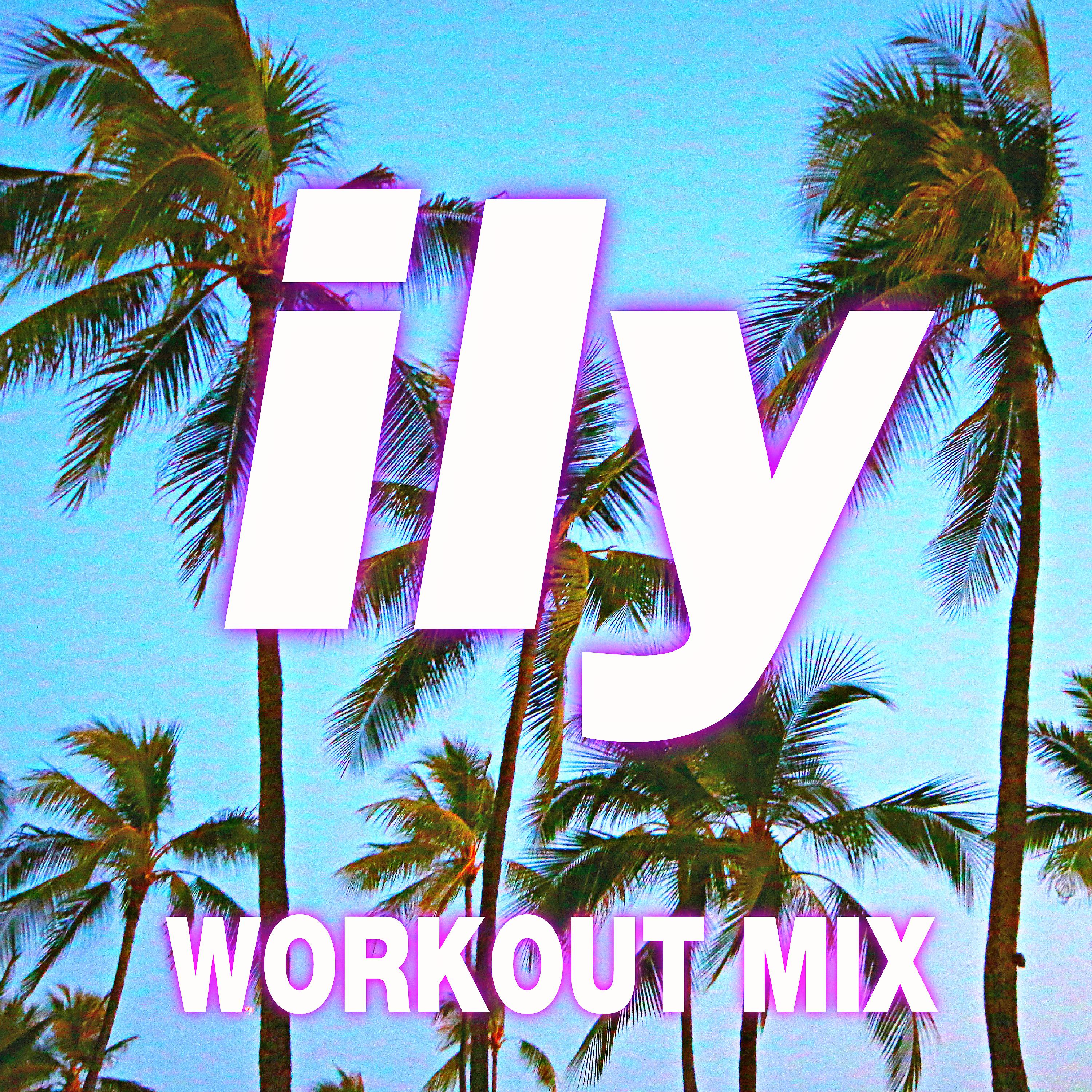 Постер альбома Ily (I Love You Baby) (Workout Mix)