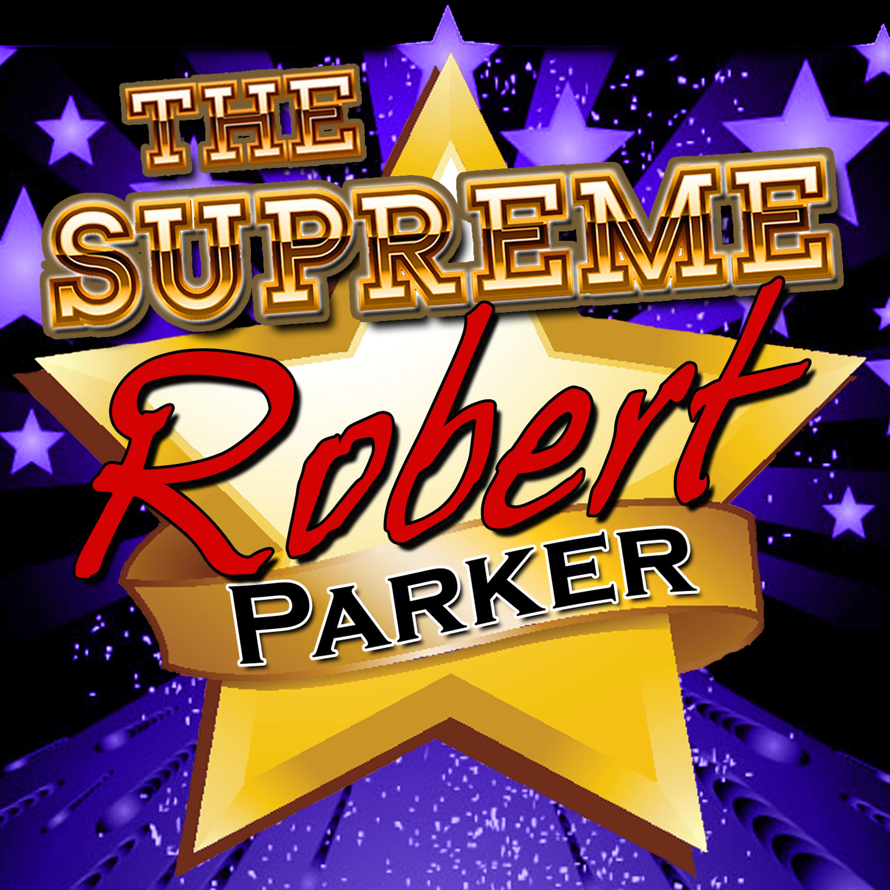 Постер альбома The Supreme Robert Parker