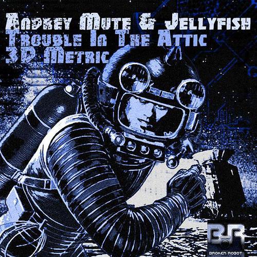 Andrey Mute - Trouble In The Attic