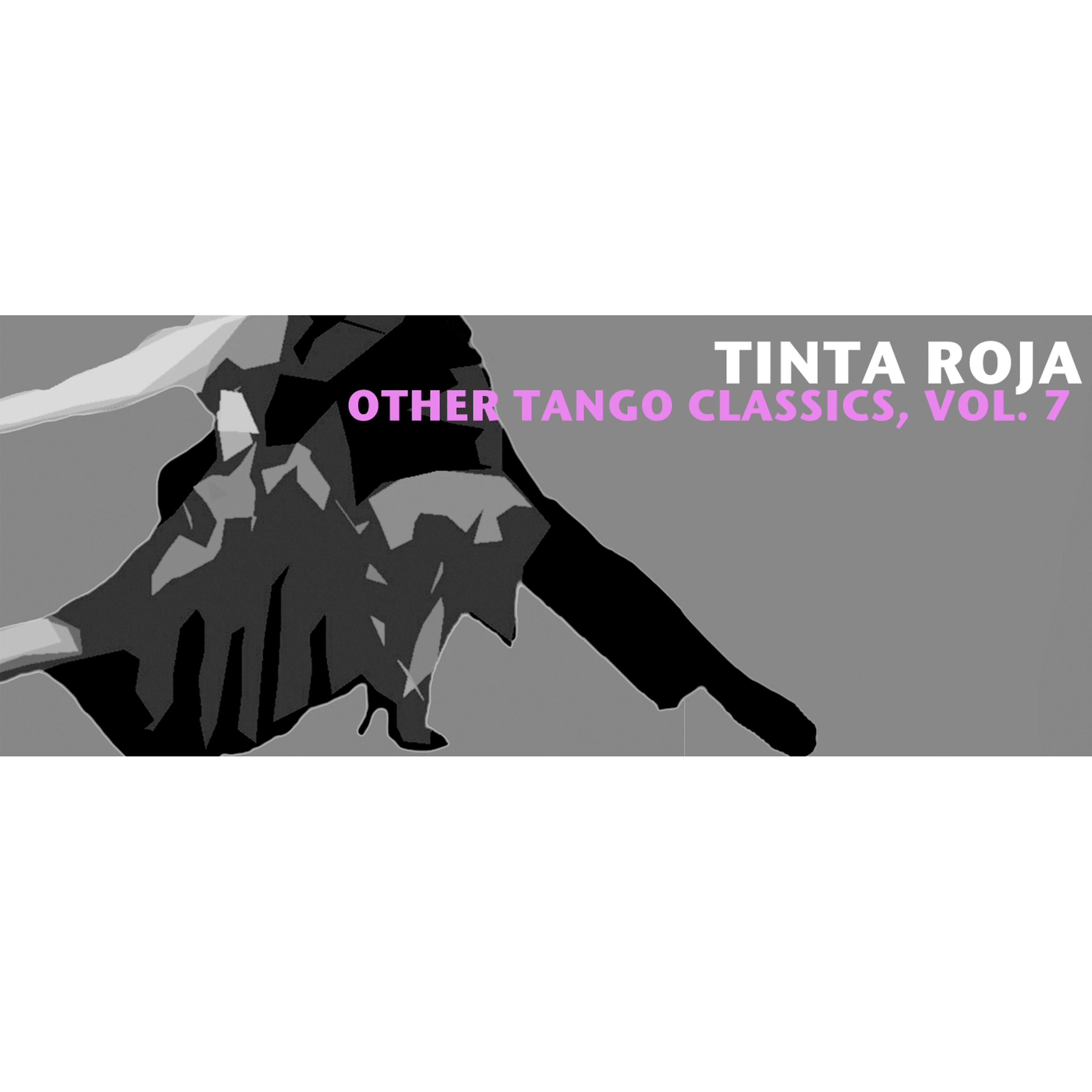 Постер альбома Tinta Roja & Other Tango Classics, Vol. 7