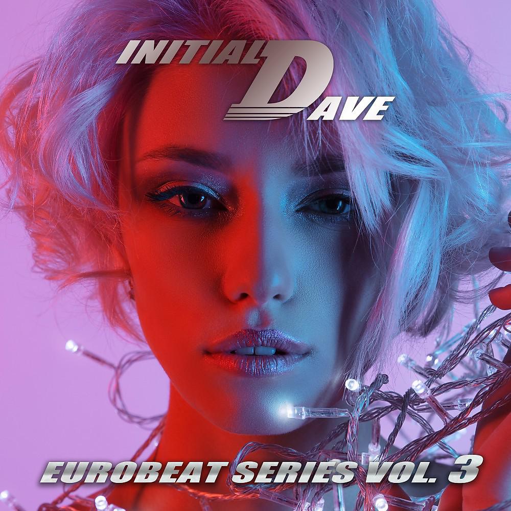 Постер альбома Initial Dave Eurobeat Series, Vol. 3