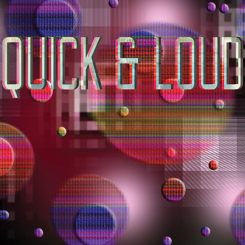 Постер альбома Quick & Loud