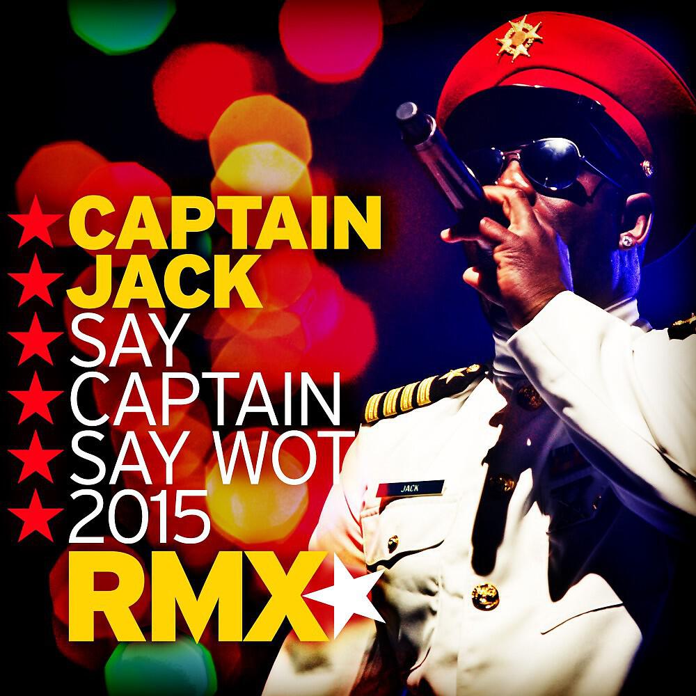Captain Jack - Say Captain Say Wot 2015 (Dafaq Hard Remix)