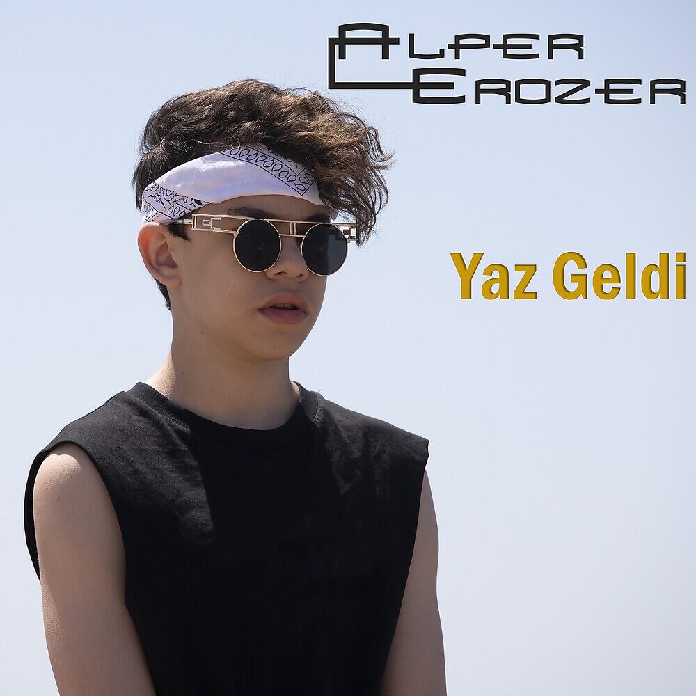 Alper Erozer - Yaz Geldi